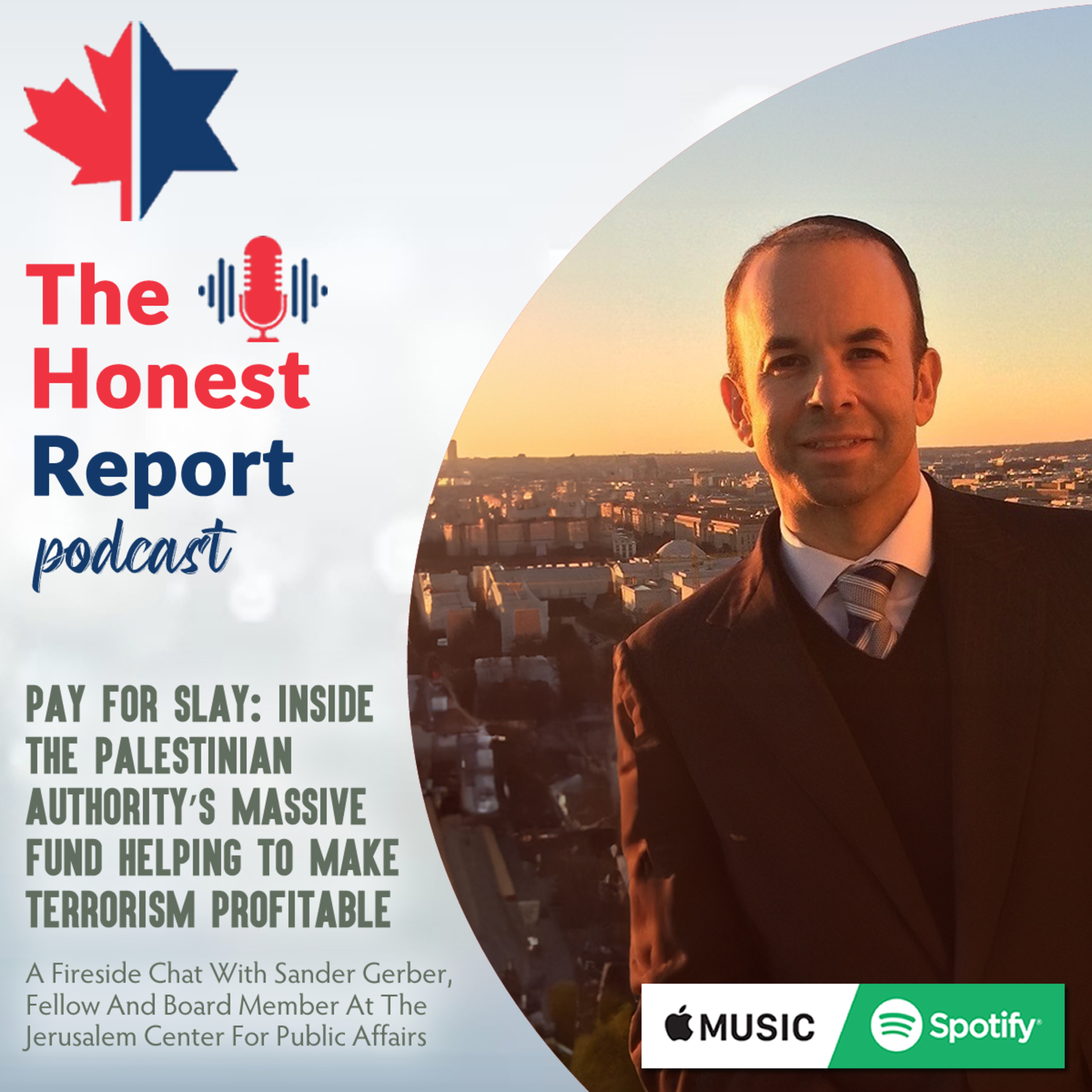 Pay For Slay: Inside The Palestinian Authority’s Massive Fund Helping To Make Terrorism Profitable: A Fireside Chat With Sander Gerber, Fellow & Board Member At The Jerusalem Center For Public Affairs episode artwork