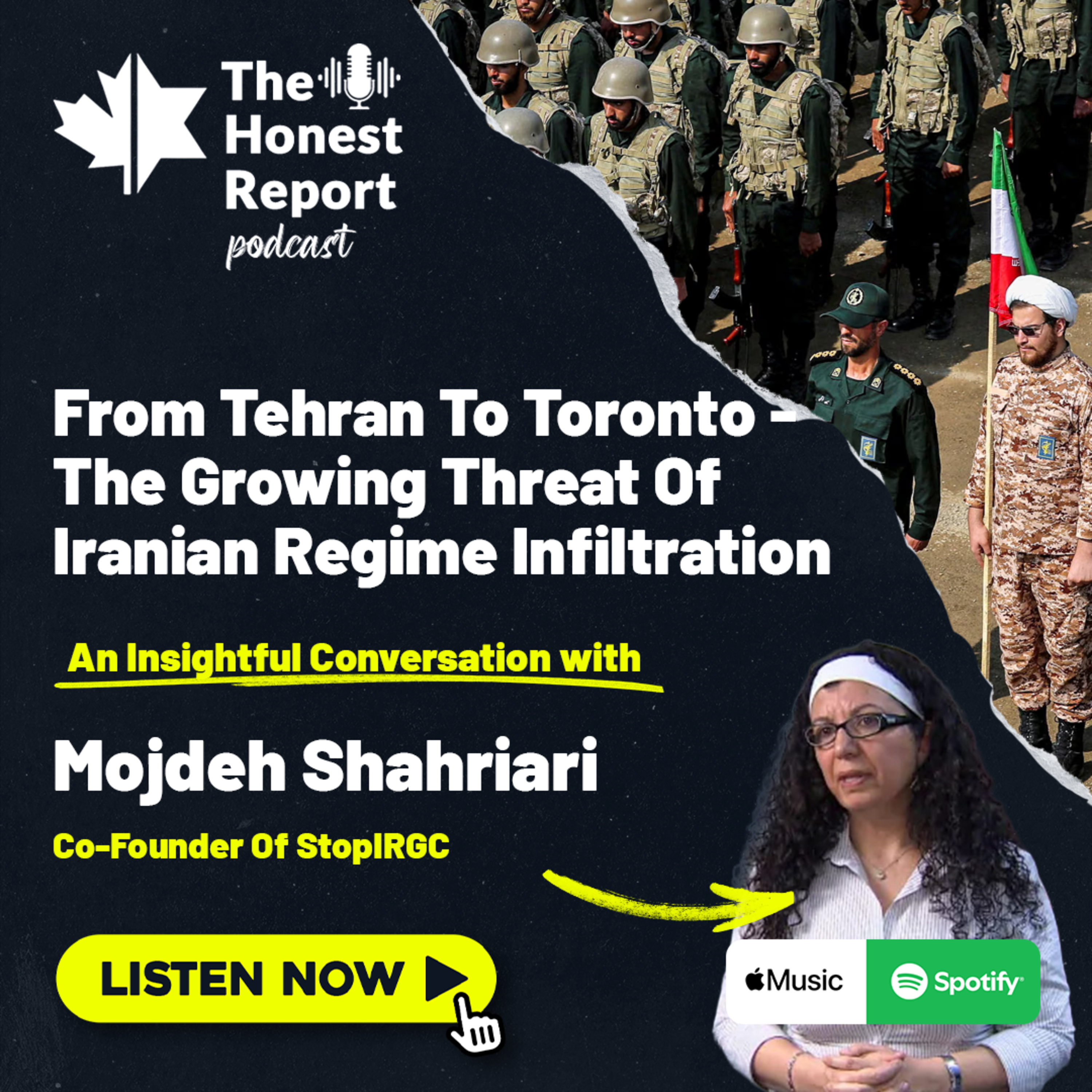 From Tehran To Toronto - The Growing Threat Of Iranian Regime Infiltration: An Insightful Conversation With Mojdeh Shahriari, Co-Founder Of StopIRGC