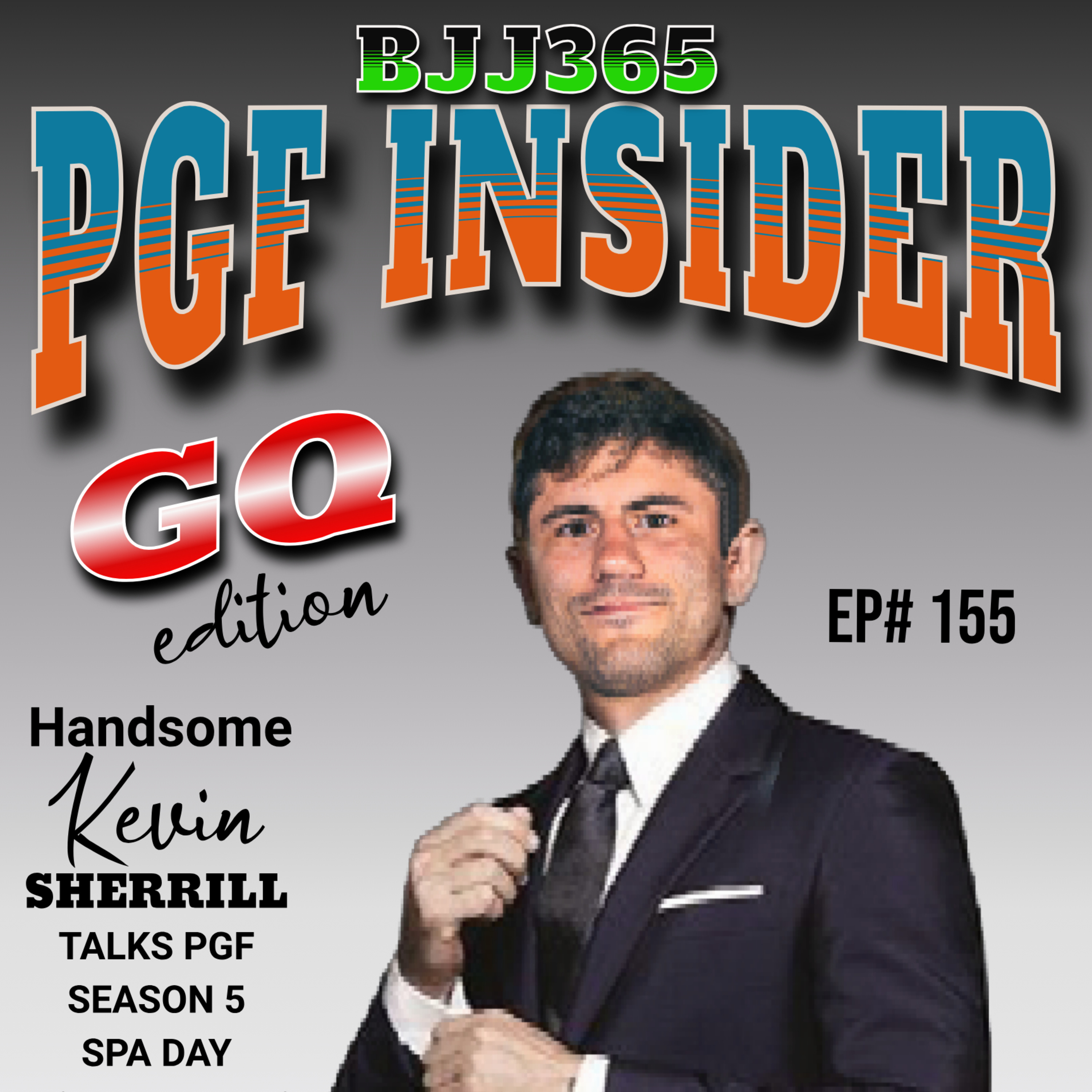 PGF Insiders - Ep# 155 - GQ edition with Handsome Kevin Sherrill episode artwork
