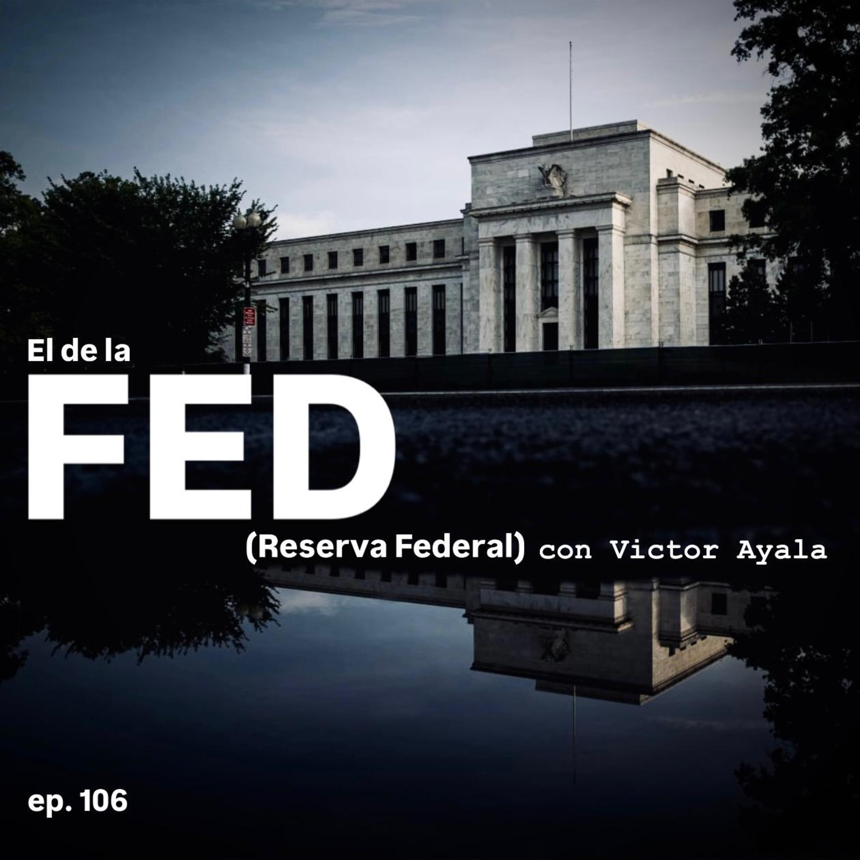 106. El de la “Fed” episode artwork