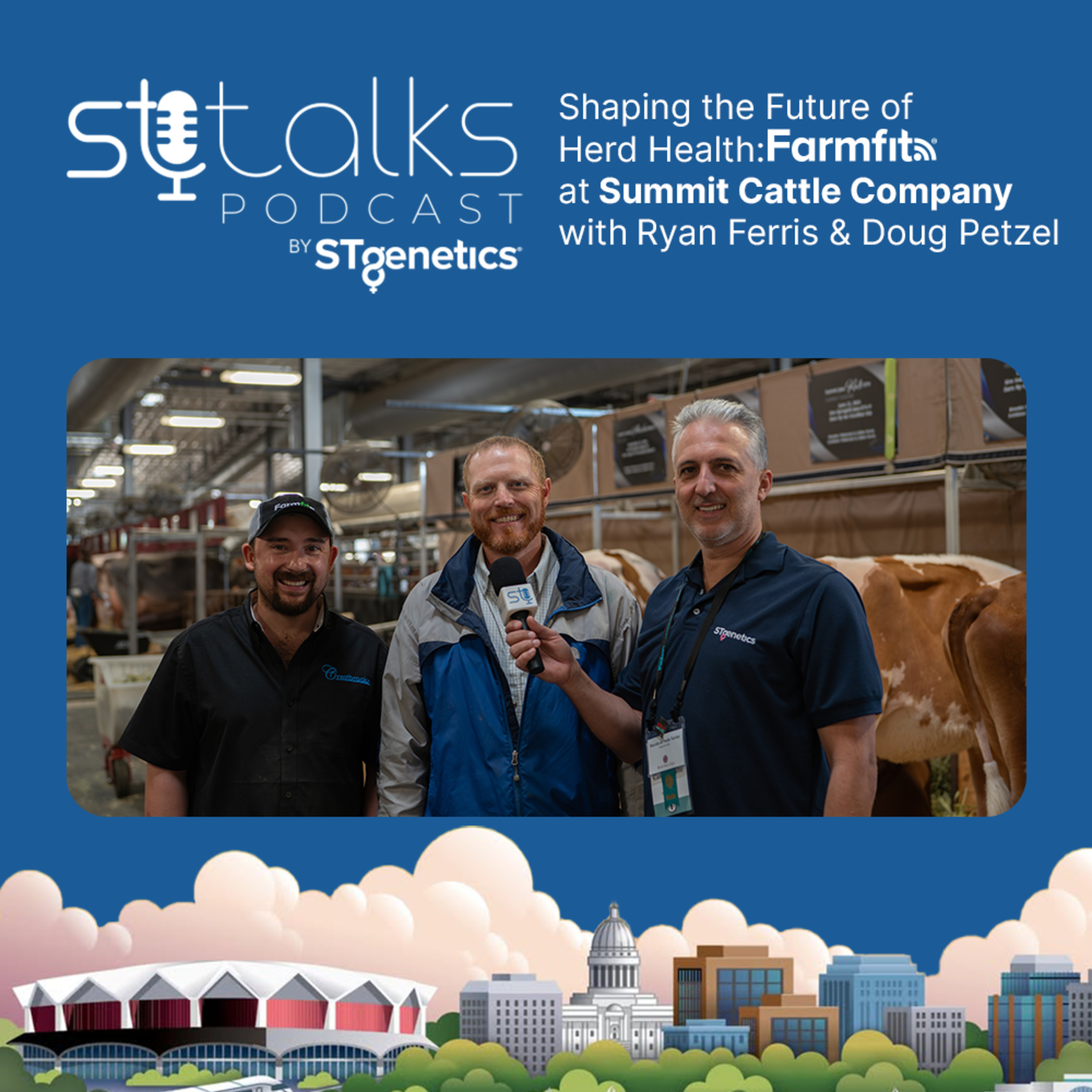 STtalks #330 at WDE - Shaping the Future of Herd Health: Farmfit® at Summit Cattle Company with Ryan Ferris & Doug Petzel episode artwork