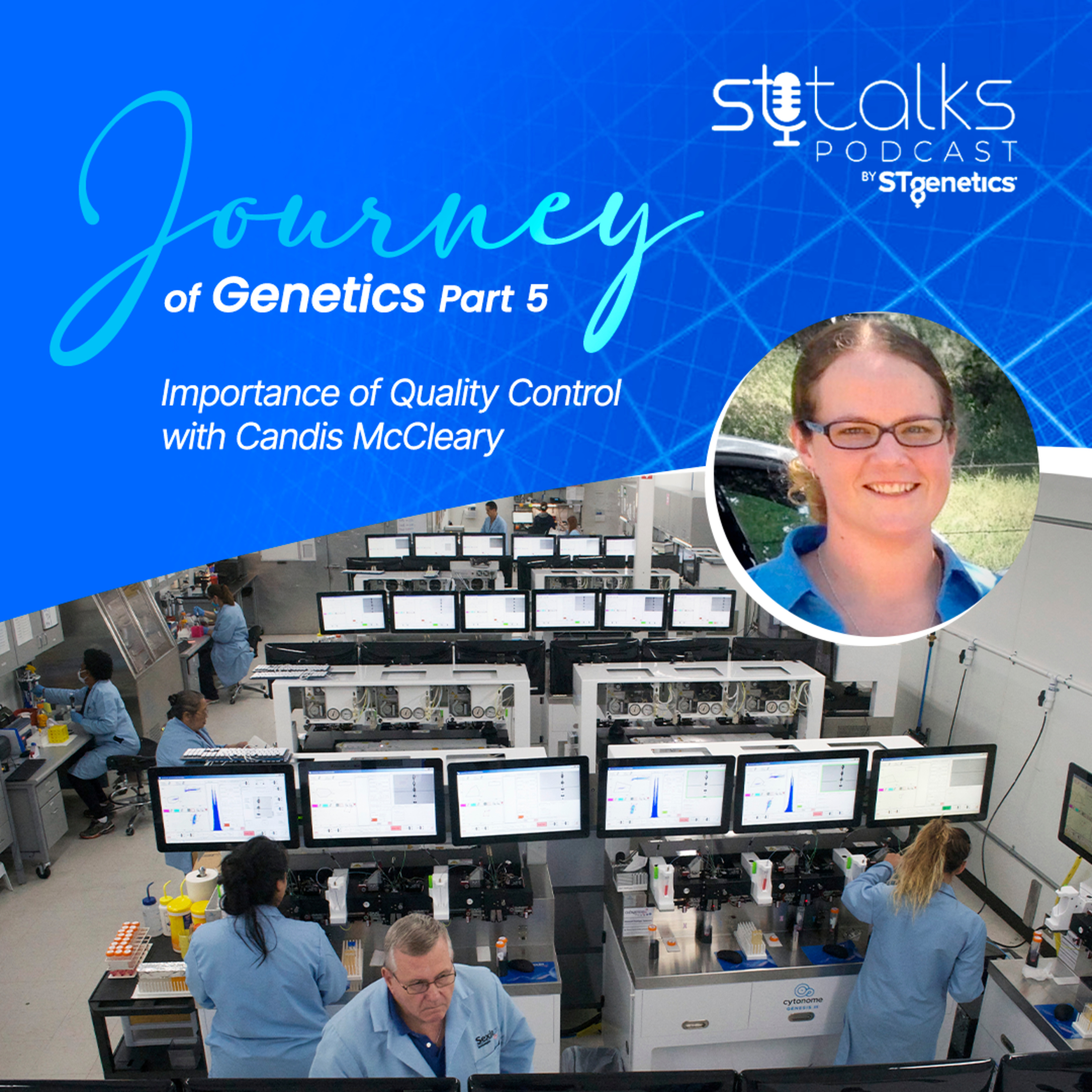 STtalks #377 - Journey of Genetics Part 5: Importance of Quality Control with Candis McCleary