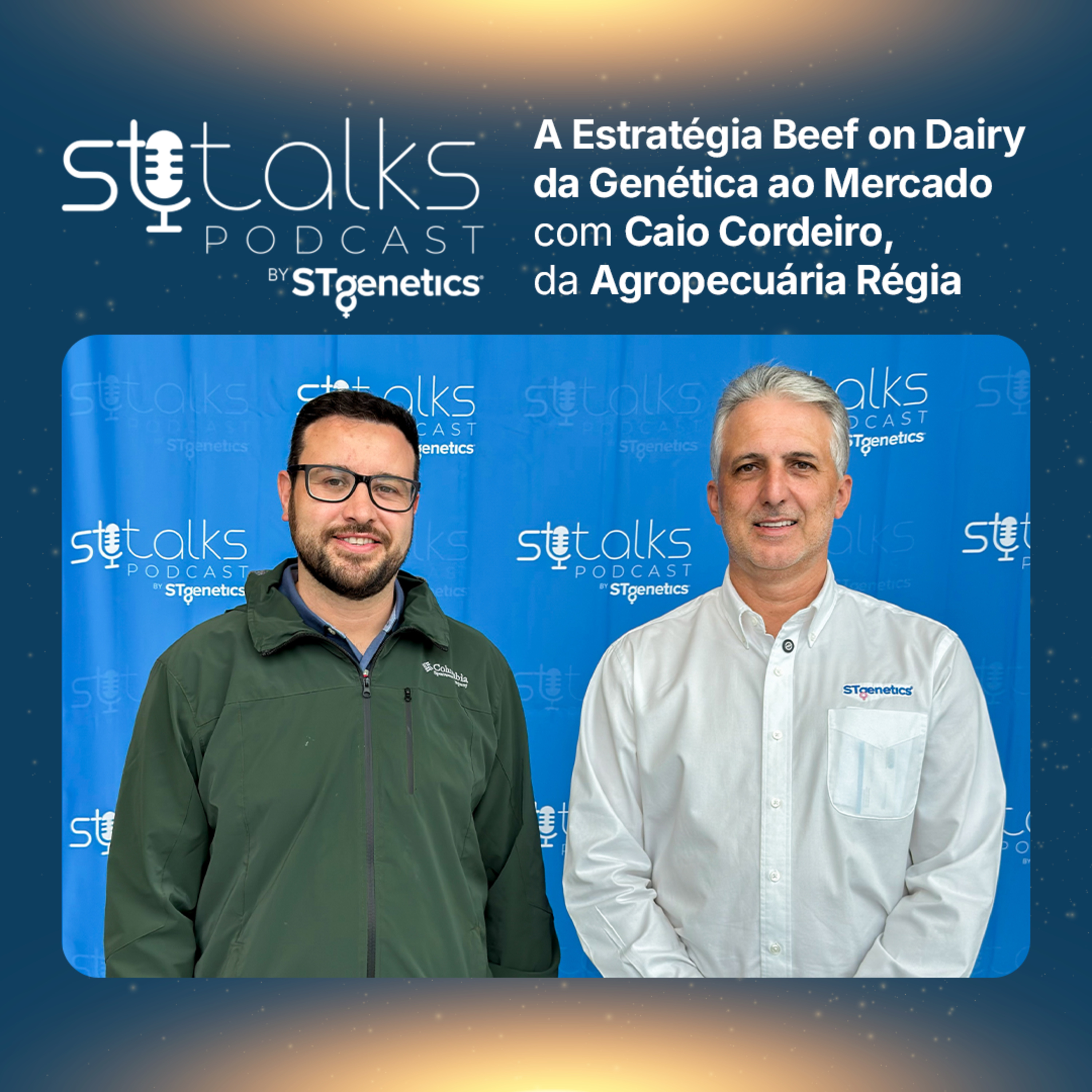 STtalks #428 na WDE - A Estratégia Beef on Dairy da Genética ao Mercado com Caio Cordeiro, da Agropecuária Régia