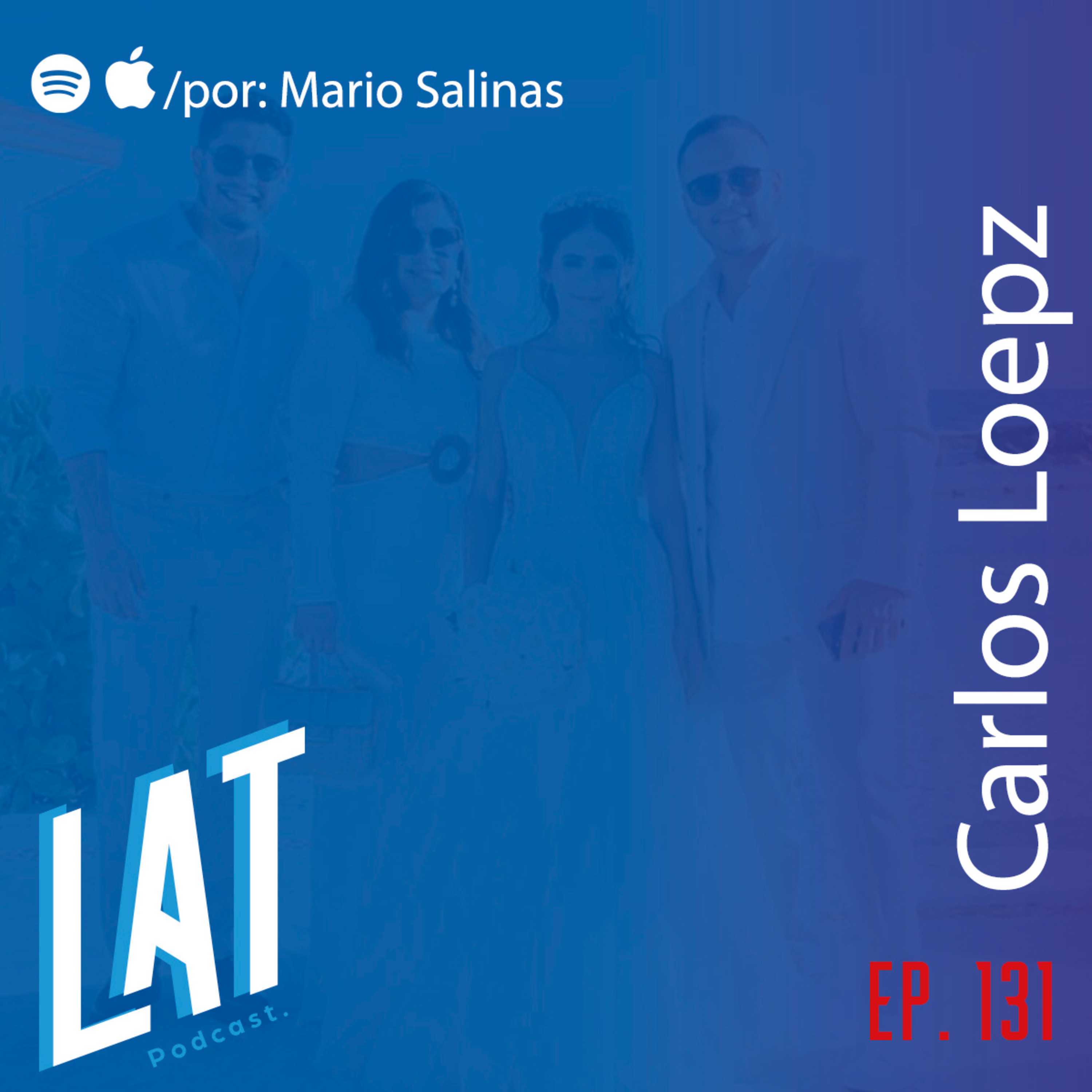 # 131 Carlos Lopez - Nunca pensar en un plan B, como crecer sin diluirte y los hábitos que dan longevidad episode artwork