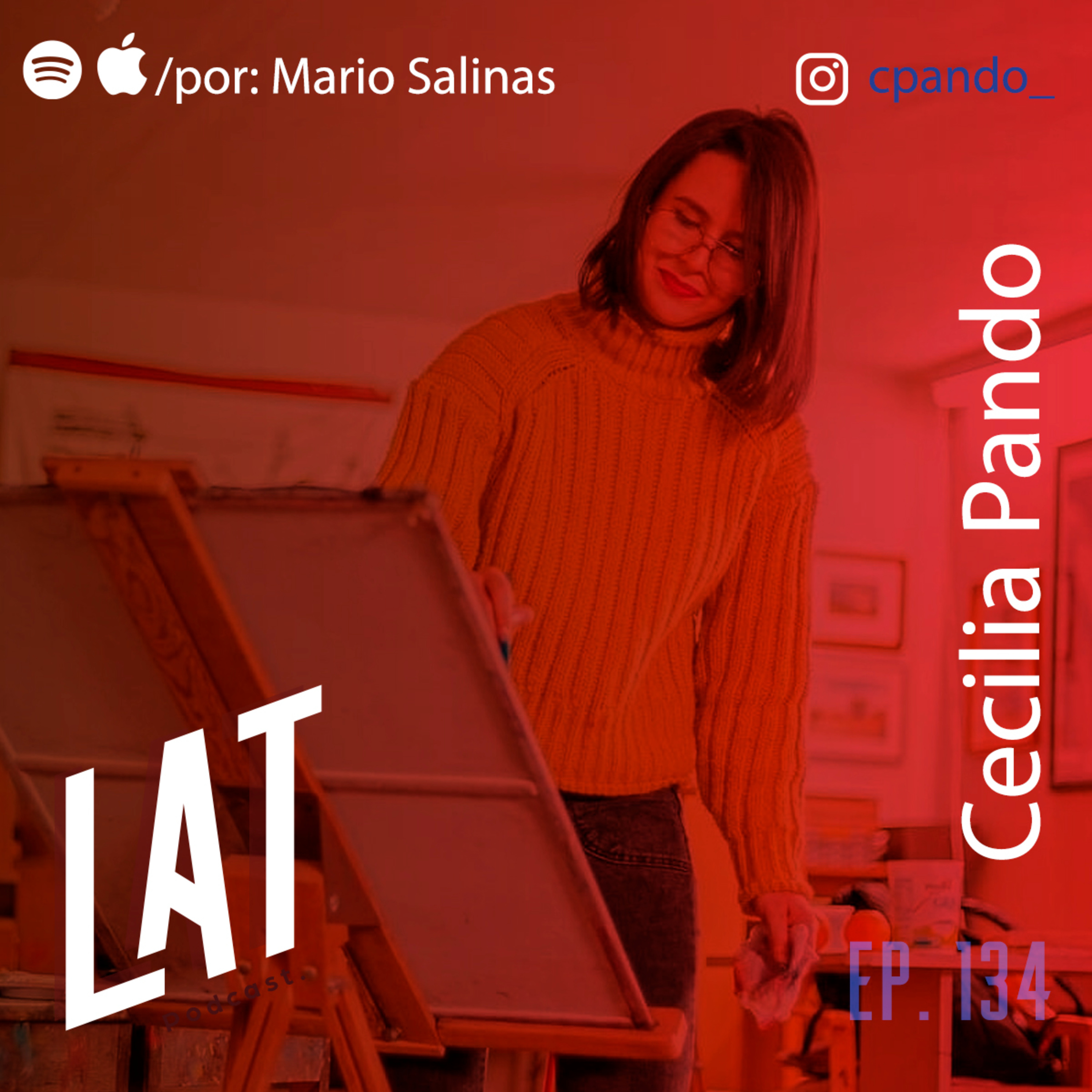 # 134 Cecilia Pando - LA PSICOLOGIA DEL ARTE, EL AUTOESTIMA Y Y LA EDICION INTERNA DEL ARTISTA. episode artwork