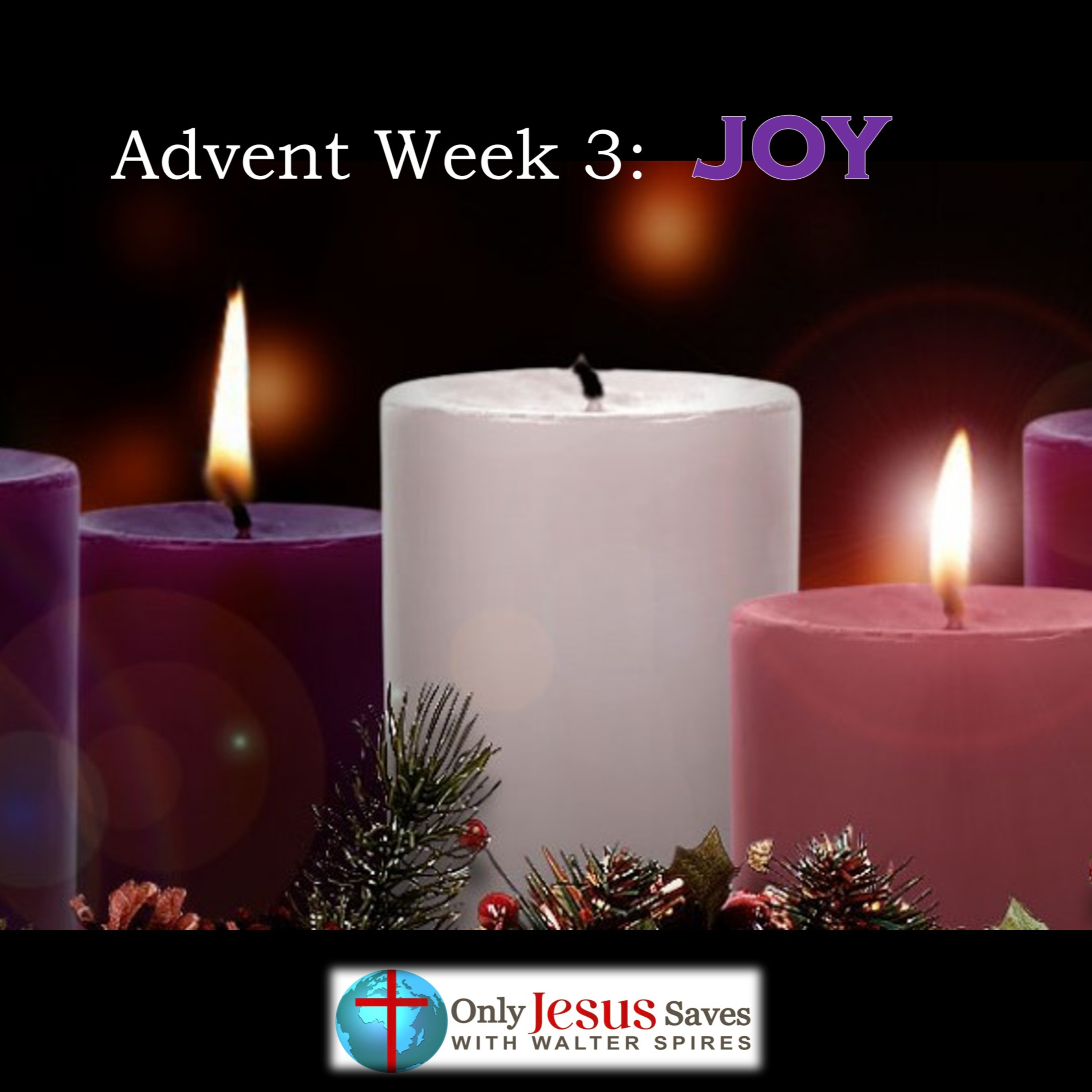Advent Week #3: JOY (P3) - A Fruit of the Spirit in Us for the world to consume