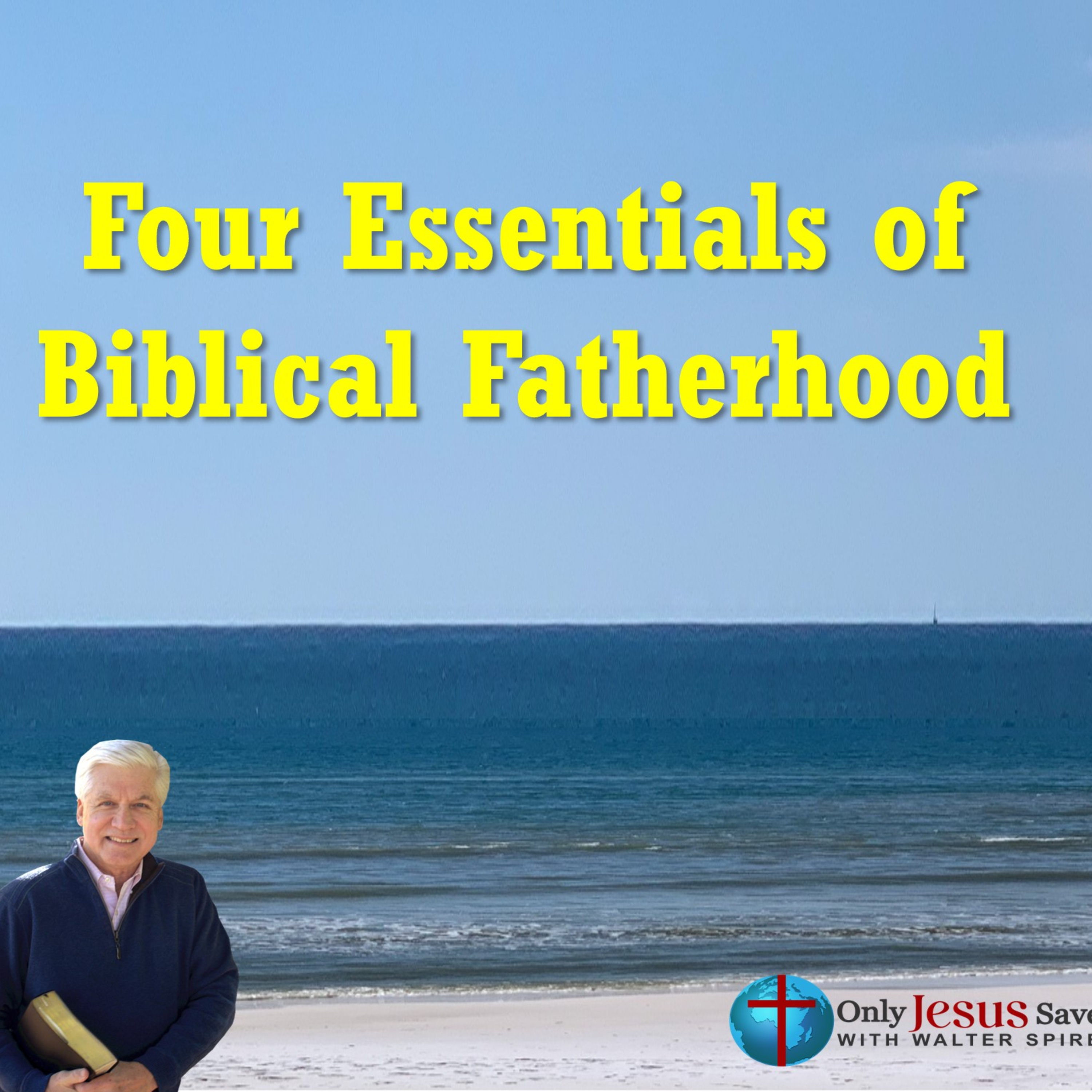 Essentials of Biblical Fatherhood (p2) - The Love of a Father episode artwork