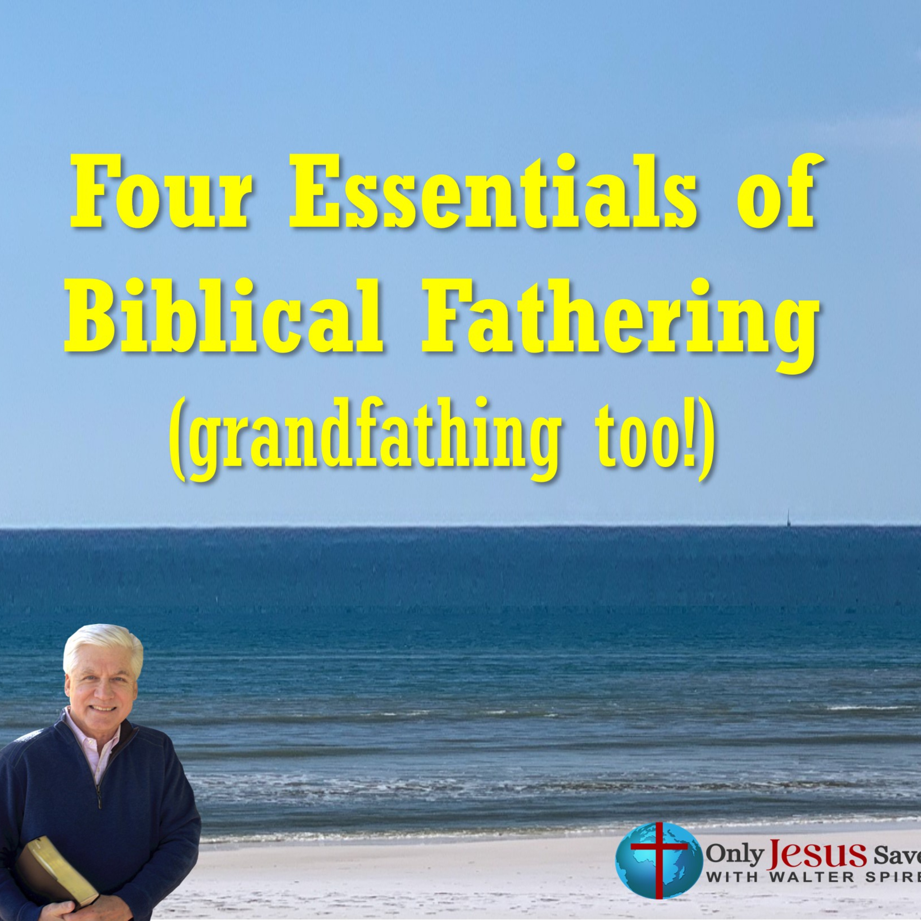 Essentials of Biblical Fatherhood (p4) - The Protection of a Father episode artwork