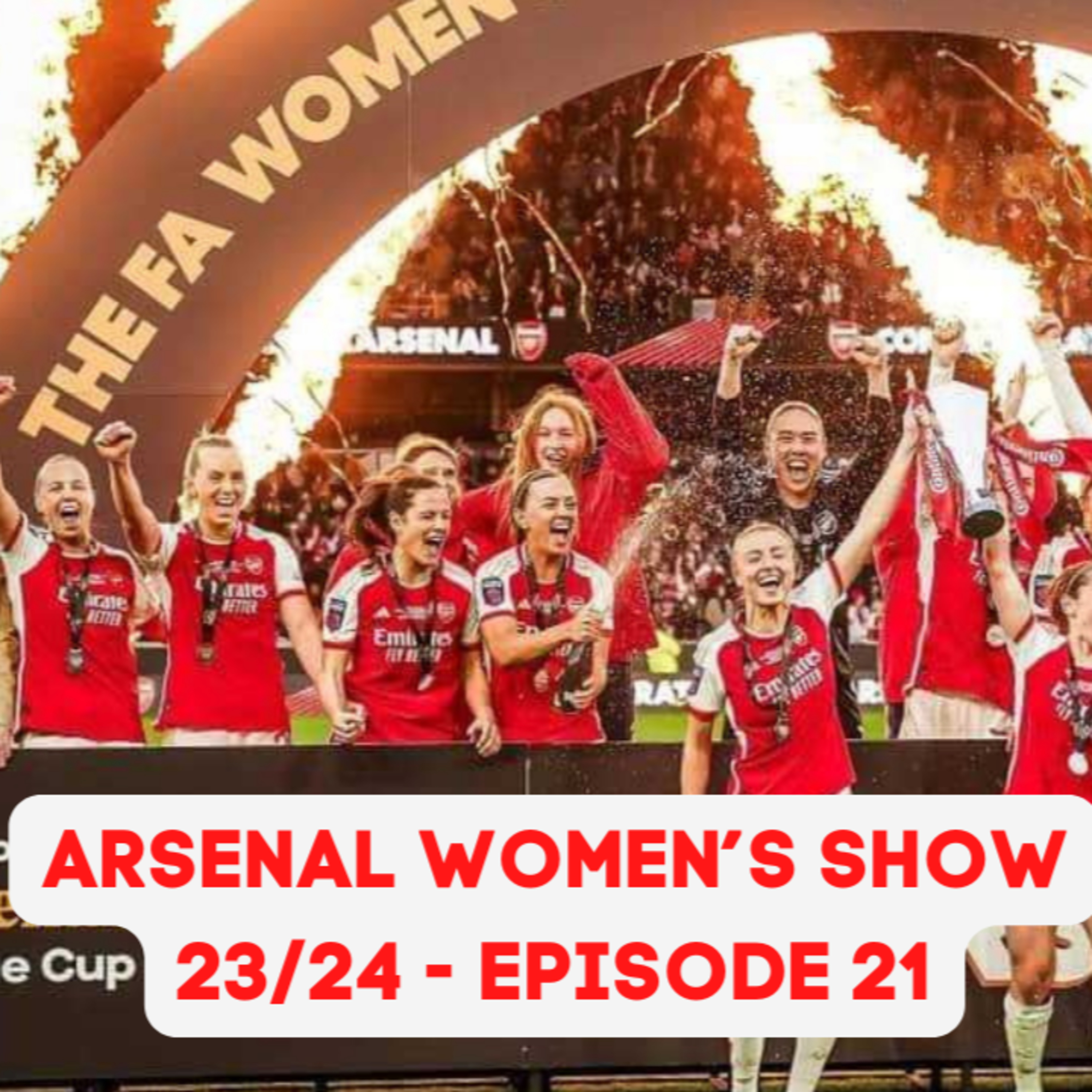 The Arsenal Women's Show 23/24 - Episode 21