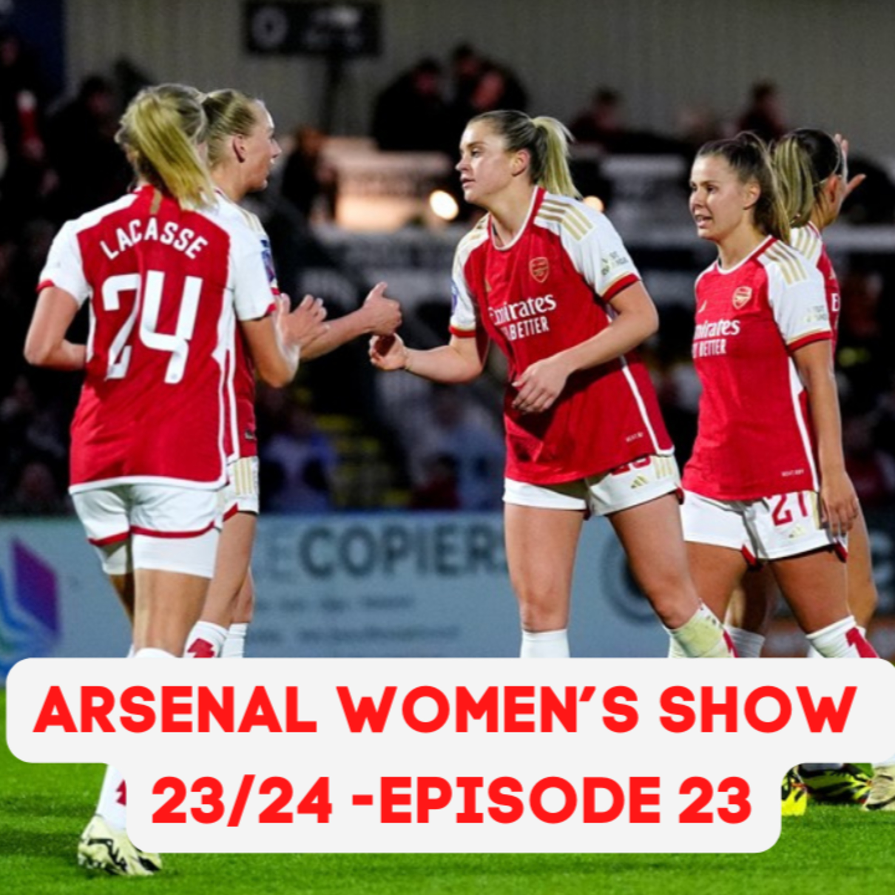The Arsenal Women's Show 23/24 - Episode 23