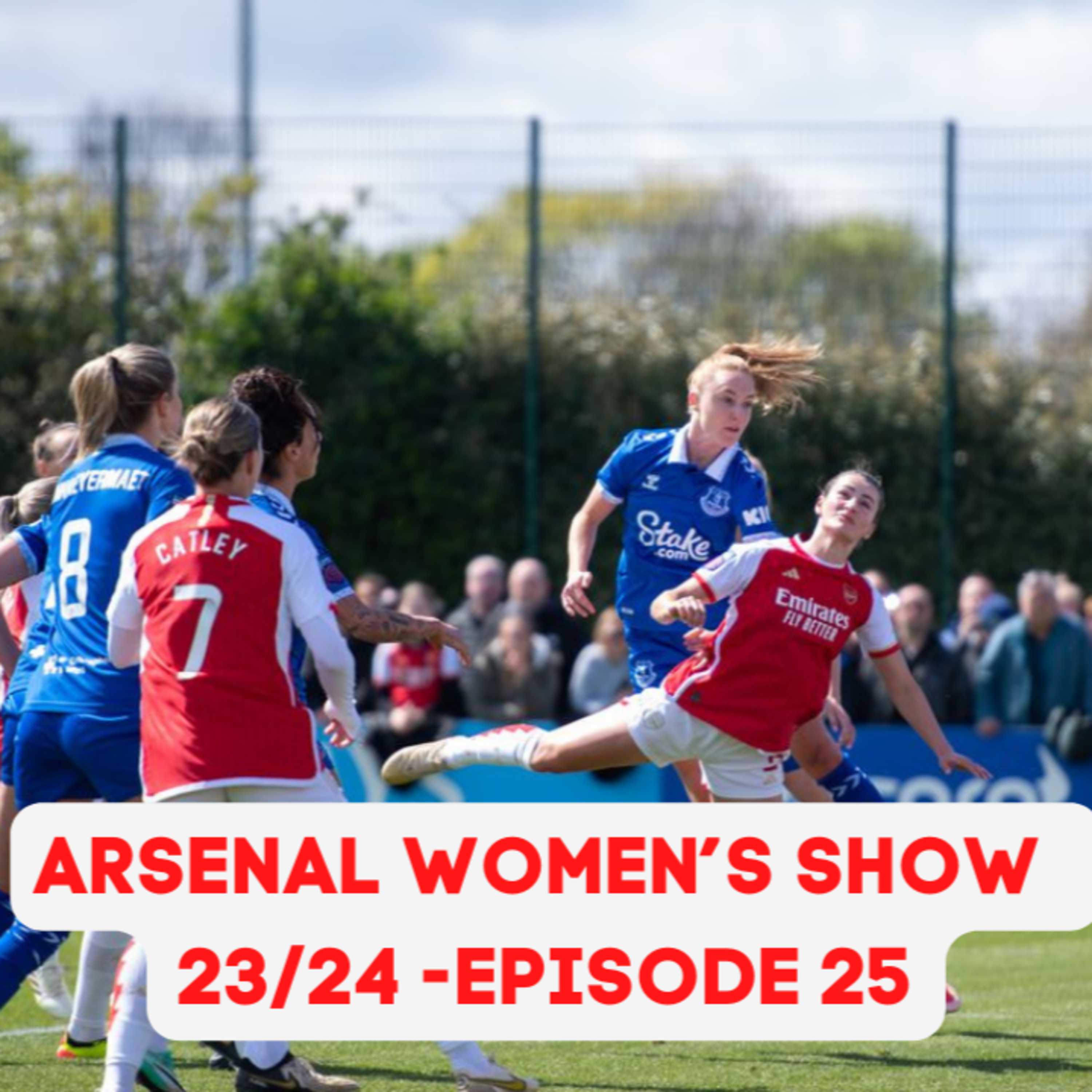 The Arsenal Women's Show 23/24 - Episode 25