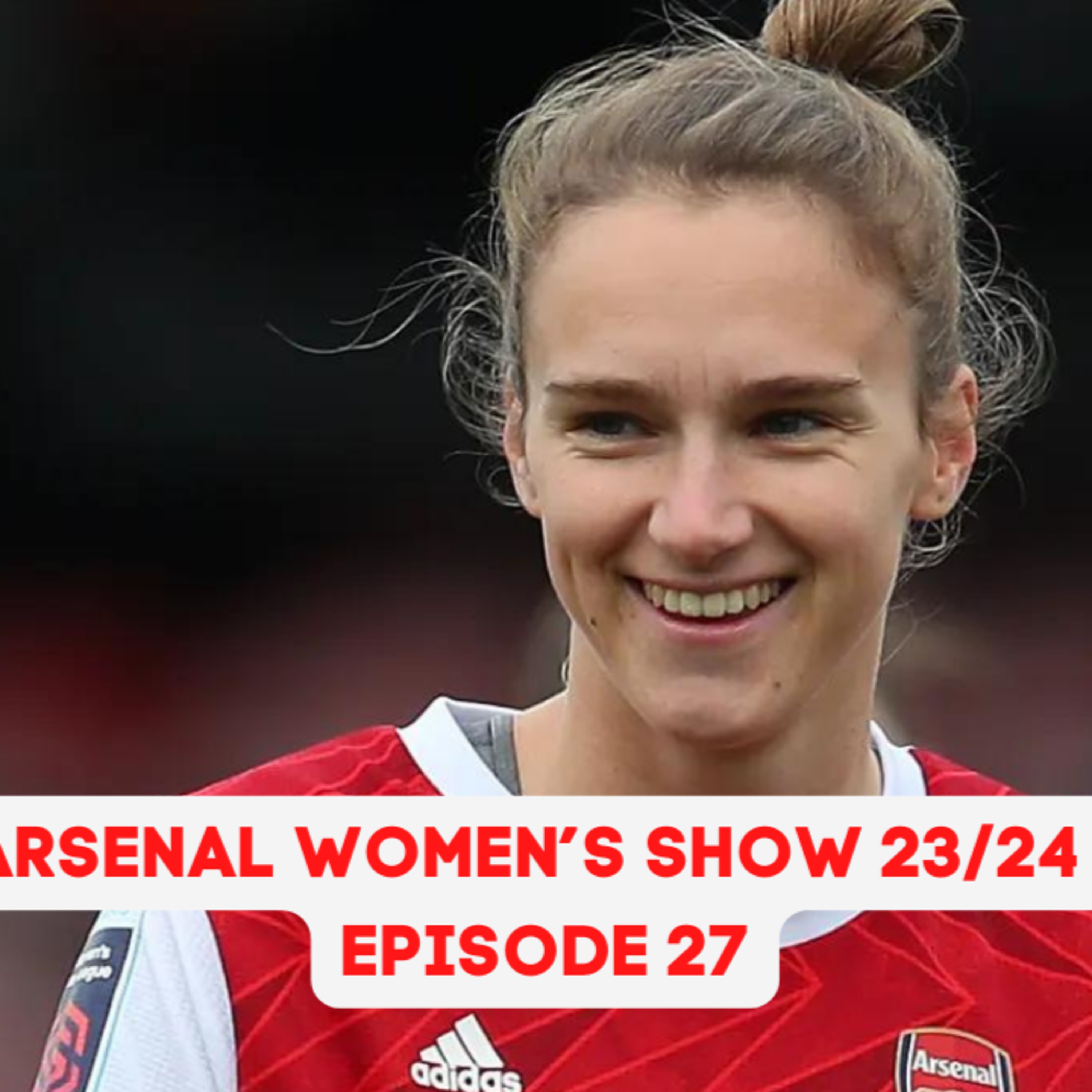 The Arsenal Women's Show 23/24 - Episode 27