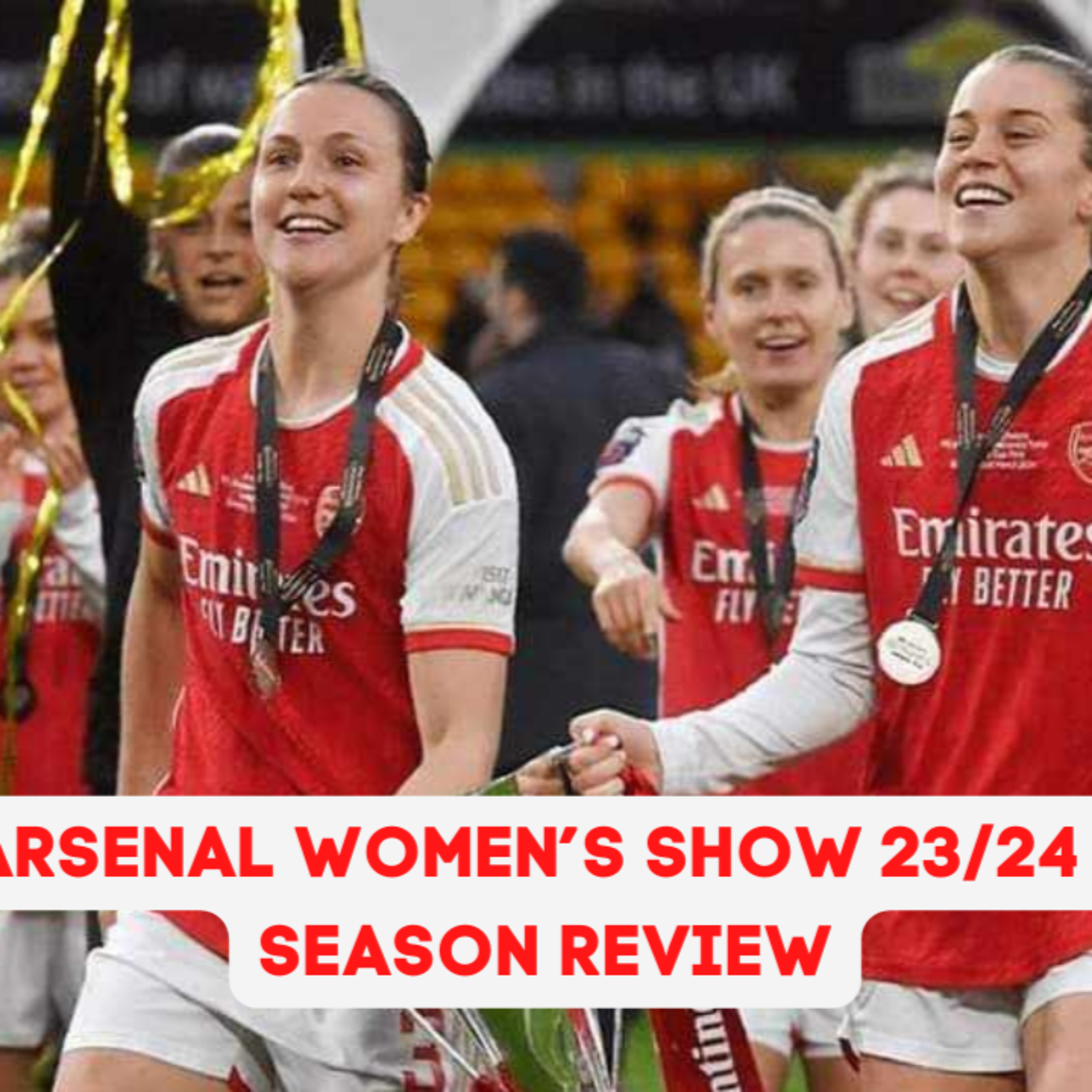 The Arsenal Women's Show - 23/24 Season Review