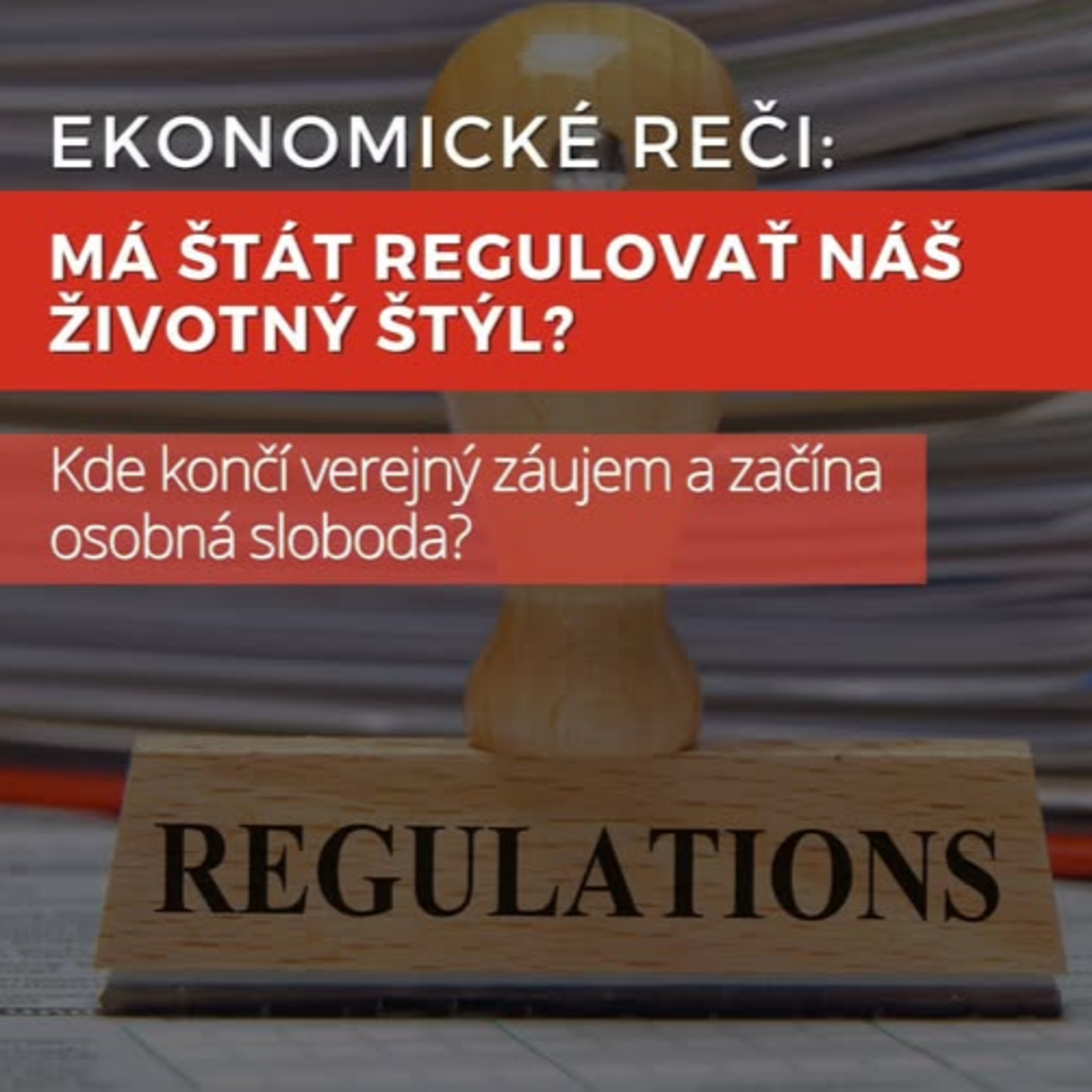 #139 - Má štát regulovať náš životný štýl?