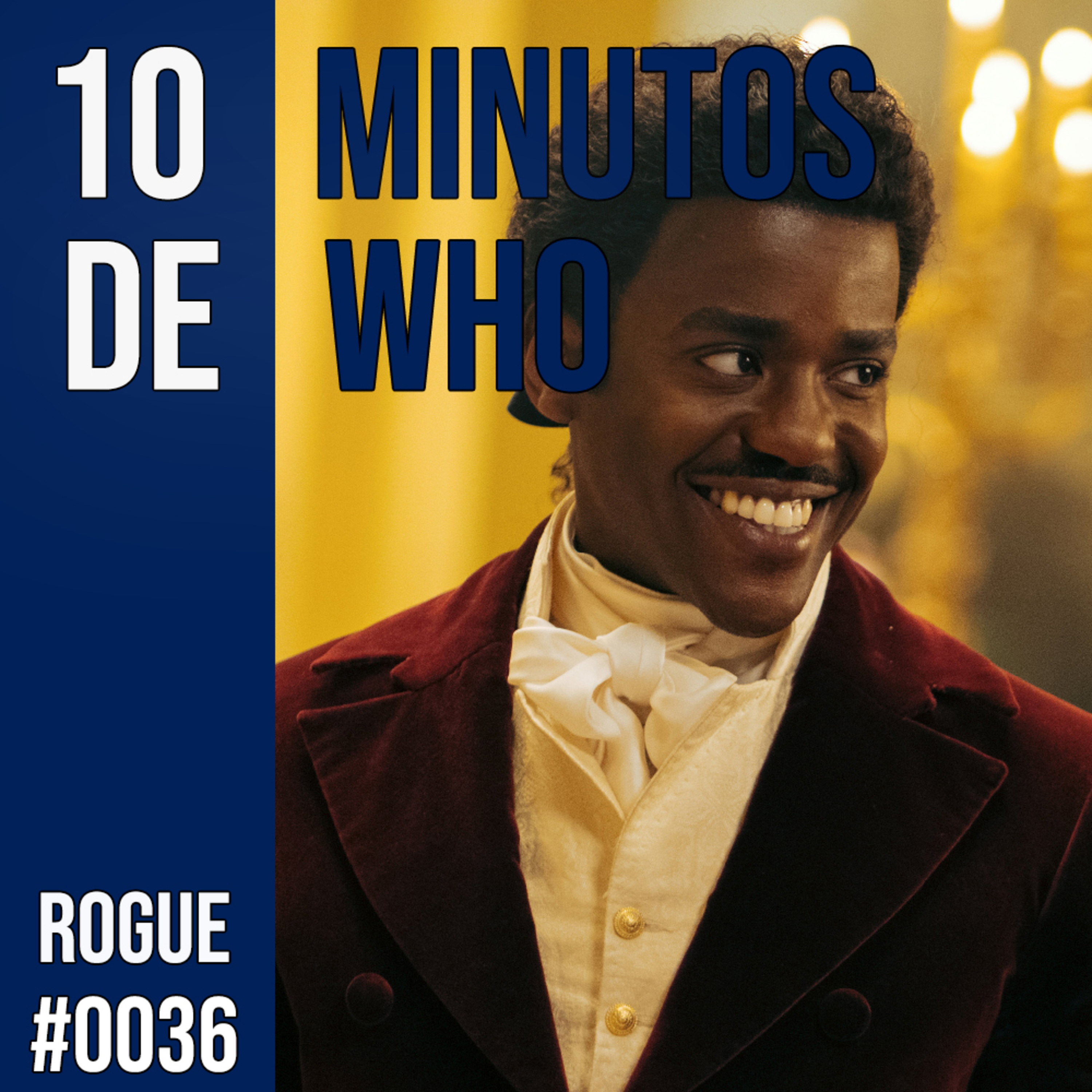 #036 10 MINUTOS DE WHO! Rogue.