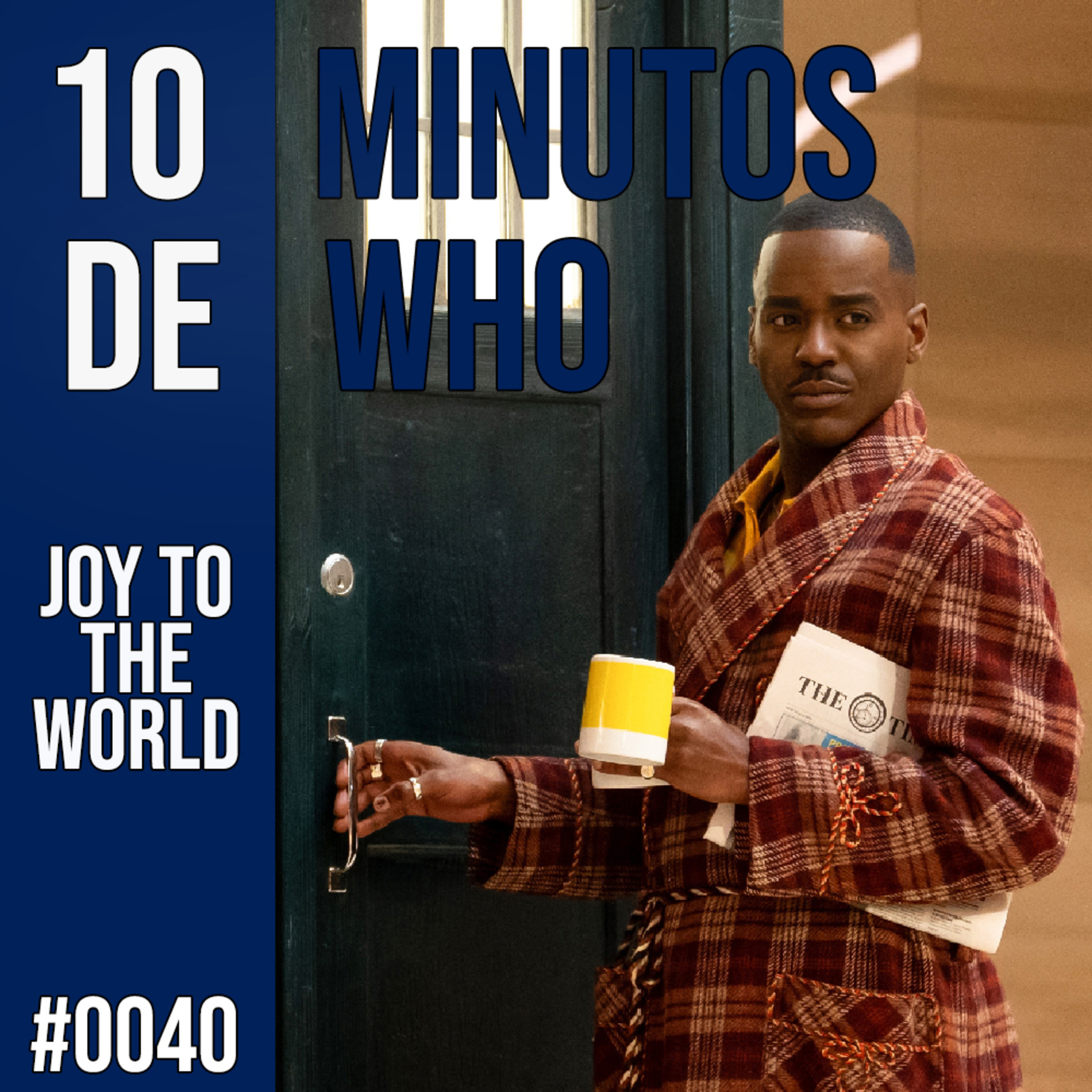 #040 10 MINUTOS DE WHO! Joy to the World.