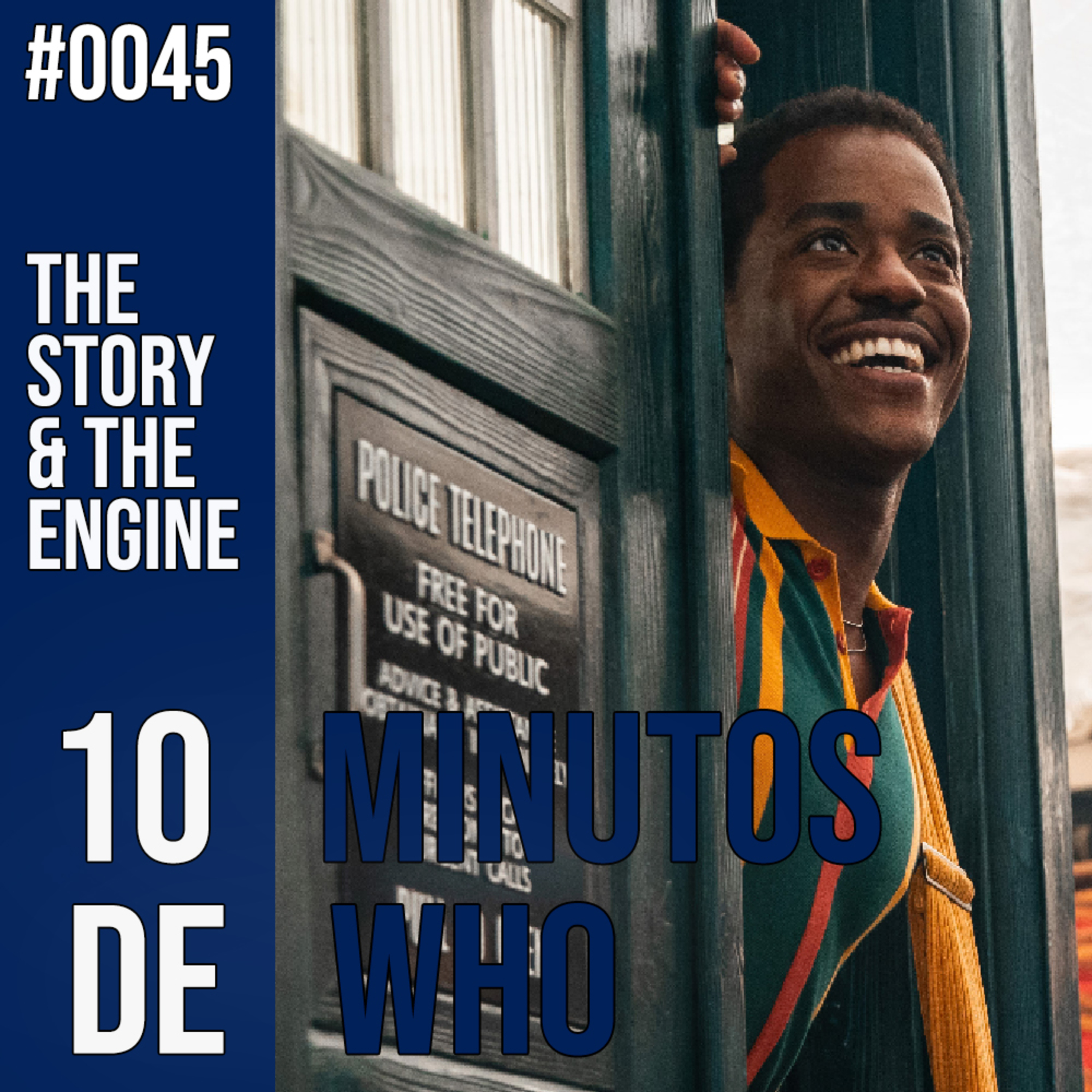 #045 MINUTOS DE WHO! The Story & The Engine.