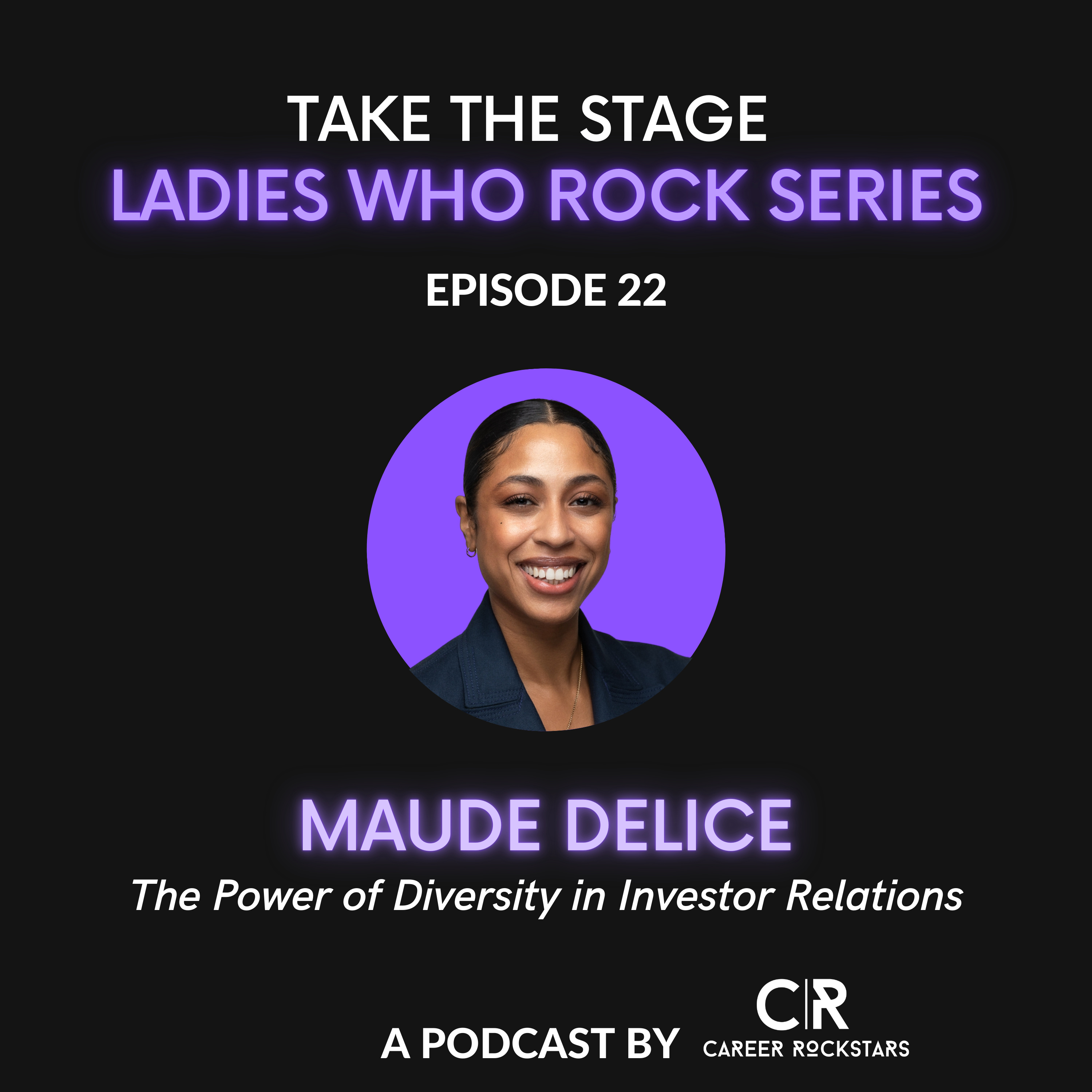 Ep 22—Ladies Who Rock Series—Special Guest Maude Delice episode artwork