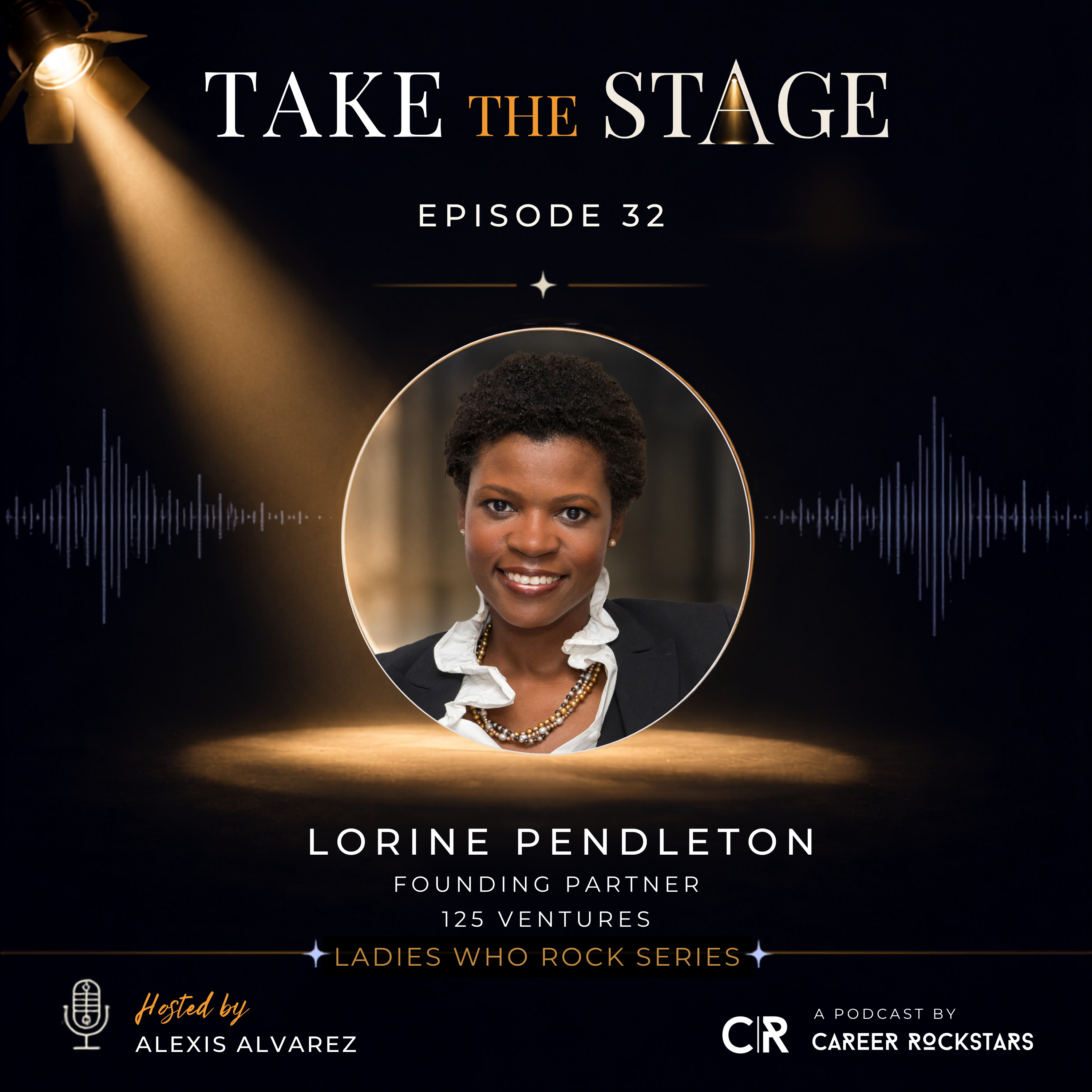 Ep 32—Ladies Who Rock Series—Special Guest Lorine Pendleton from 125 Ventures episode artwork