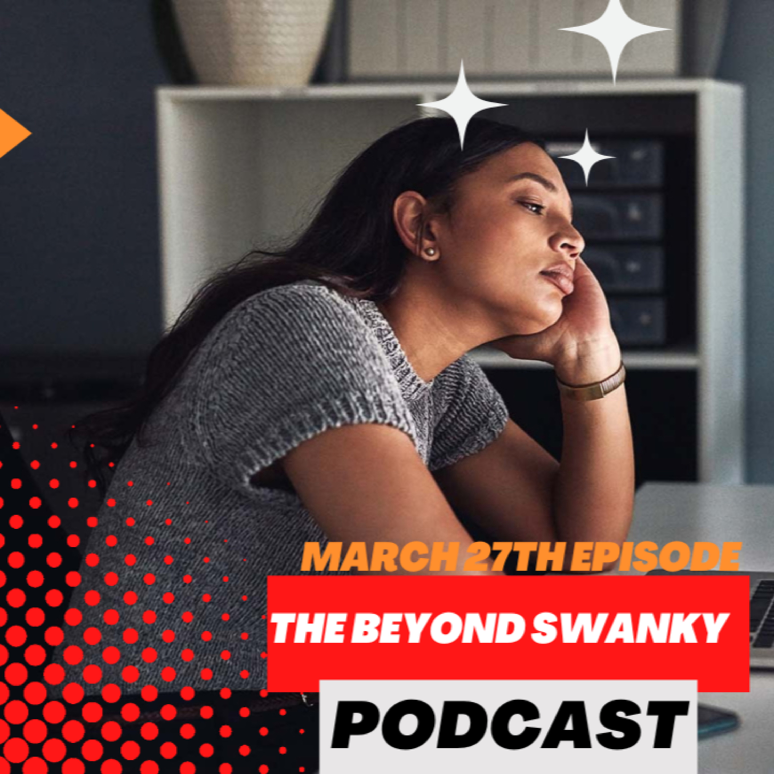 The Beyond Swanky Podcast™ Season 2-March 27-"WHY PEOPLE QUIET QUITTING" episode artwork