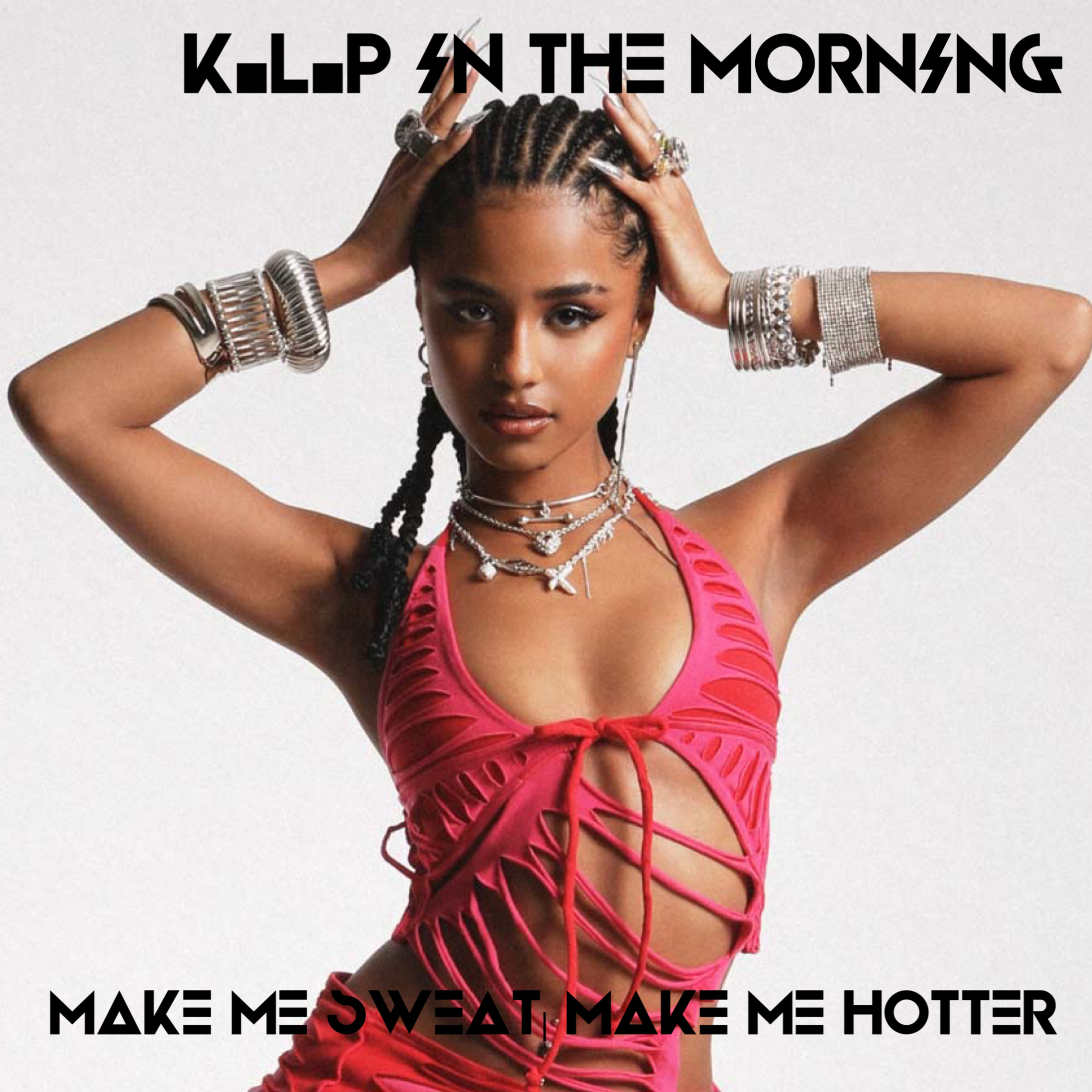 K.L.P In The Morning Radio Show-"Make Me Sweat,Make Me Hotter" episode artwork