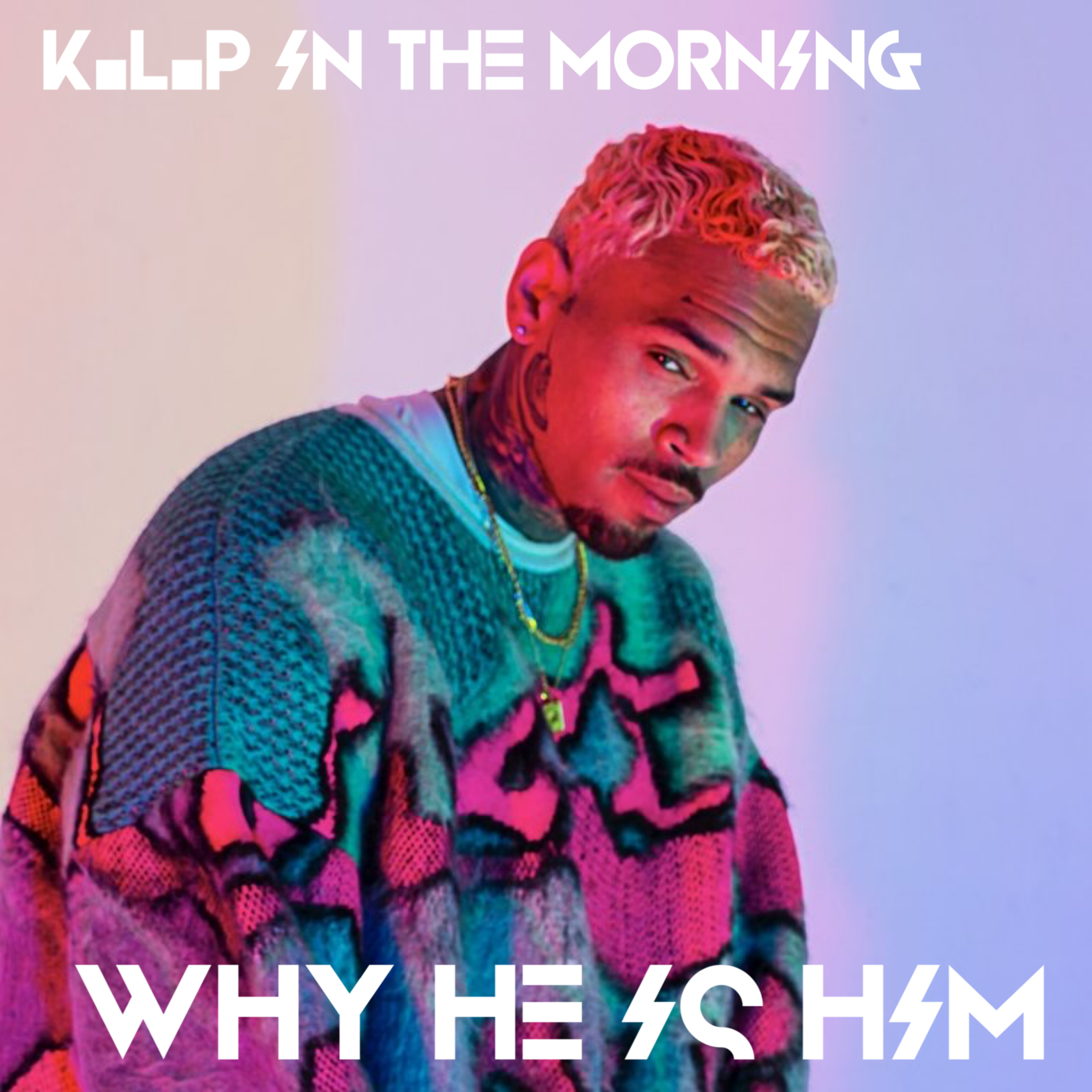 K.L.P In The Morning Radio Show-"Why He is Him" episode artwork