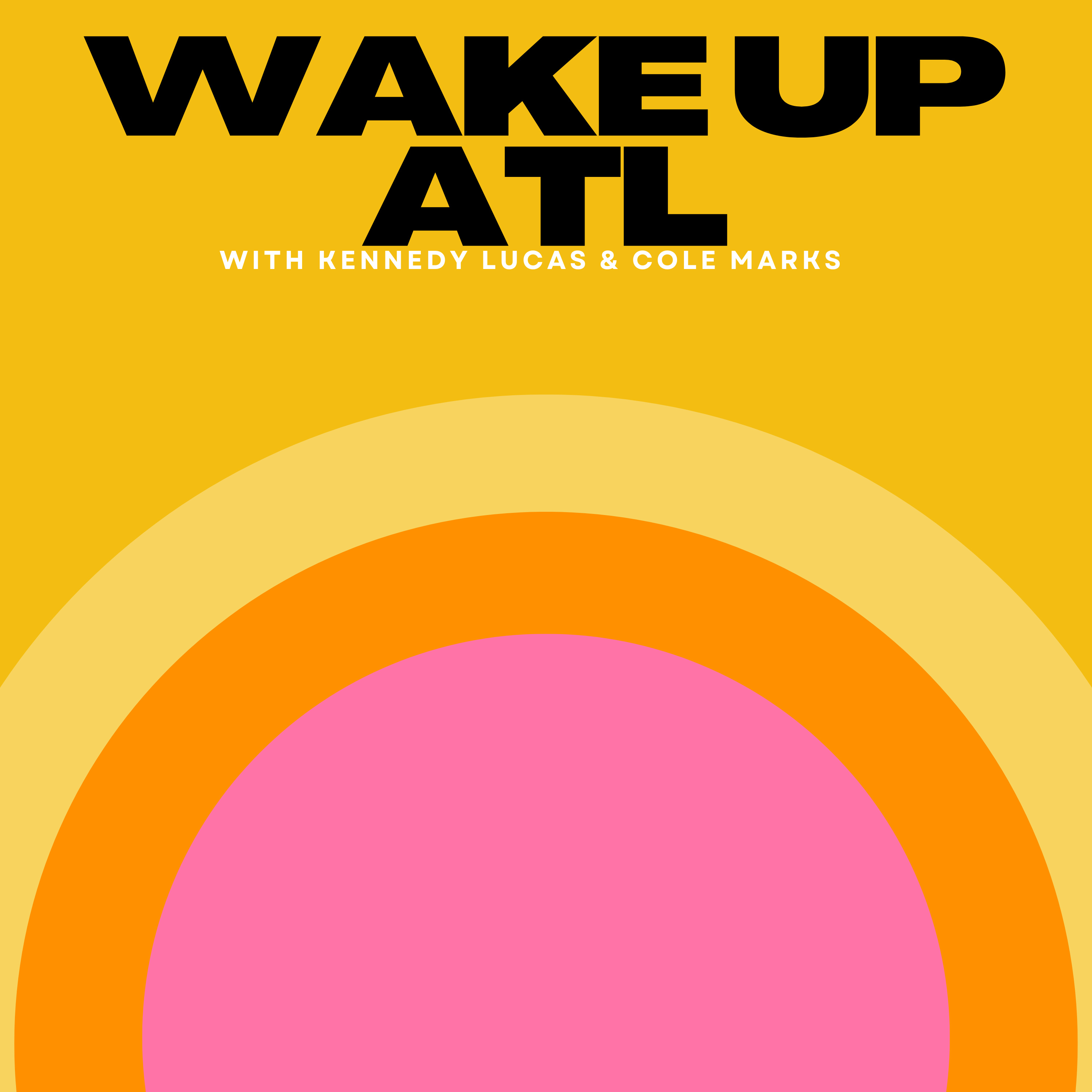 Wake Up ATL w/ Kennedy Lucas & Cole Marks-"Dirty Birds On Top" episode artwork