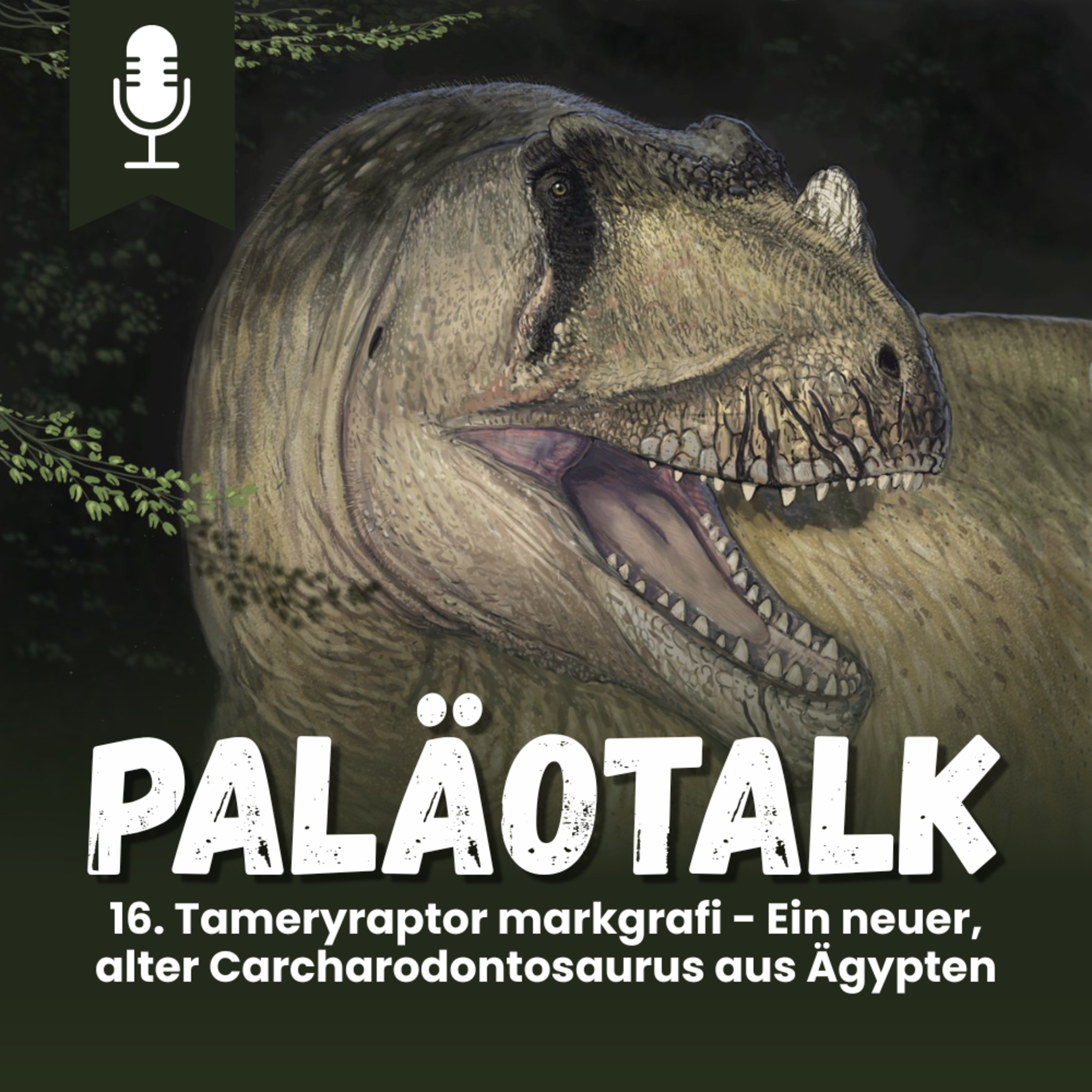 16. Tameryraptor markgrafi - Ein neuer, alter Carcharodontosaurus aus Ägypten episode artwork