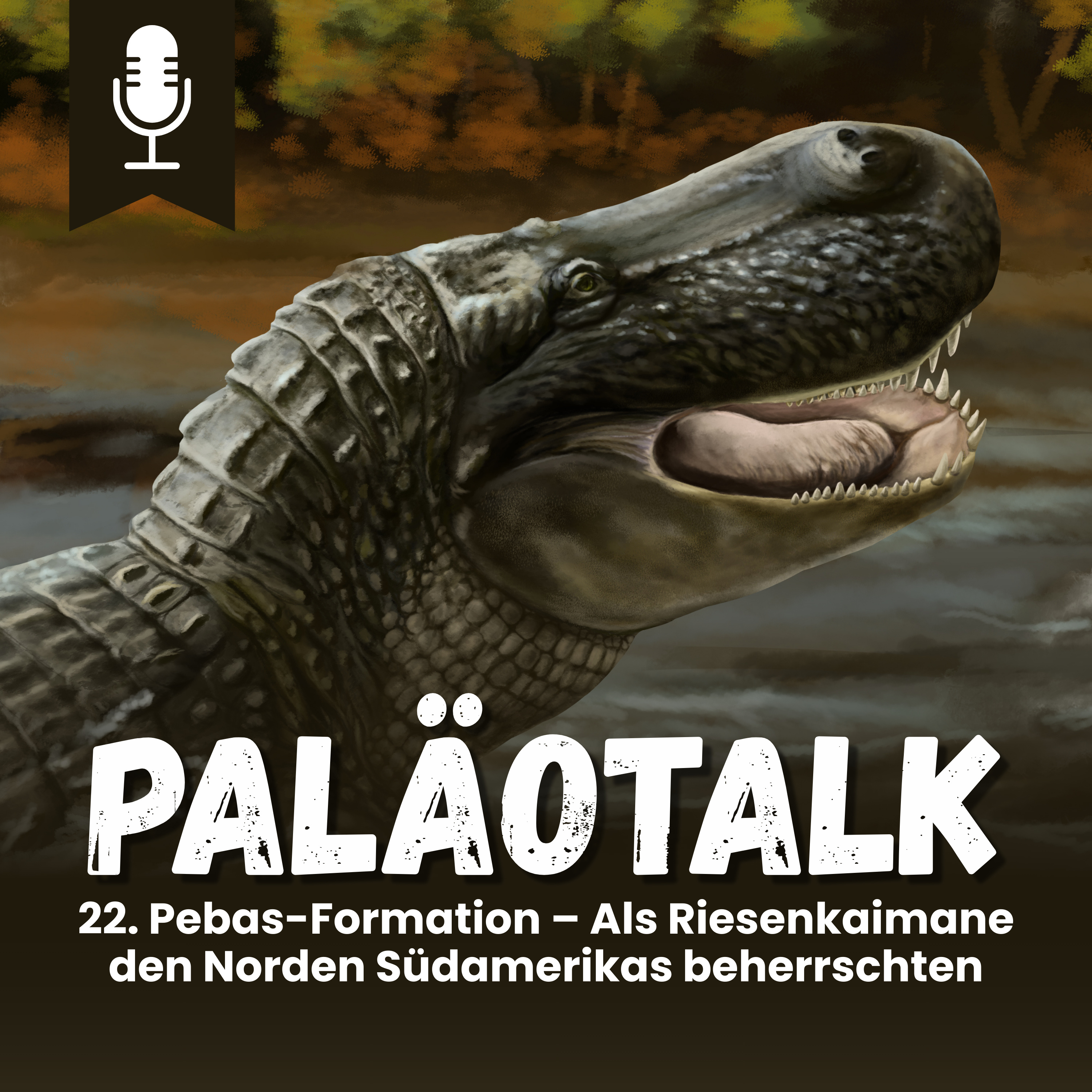 22. Pebas-Formation – Als Riesenkaimane den Norden Südamerikas beherrschten episode artwork