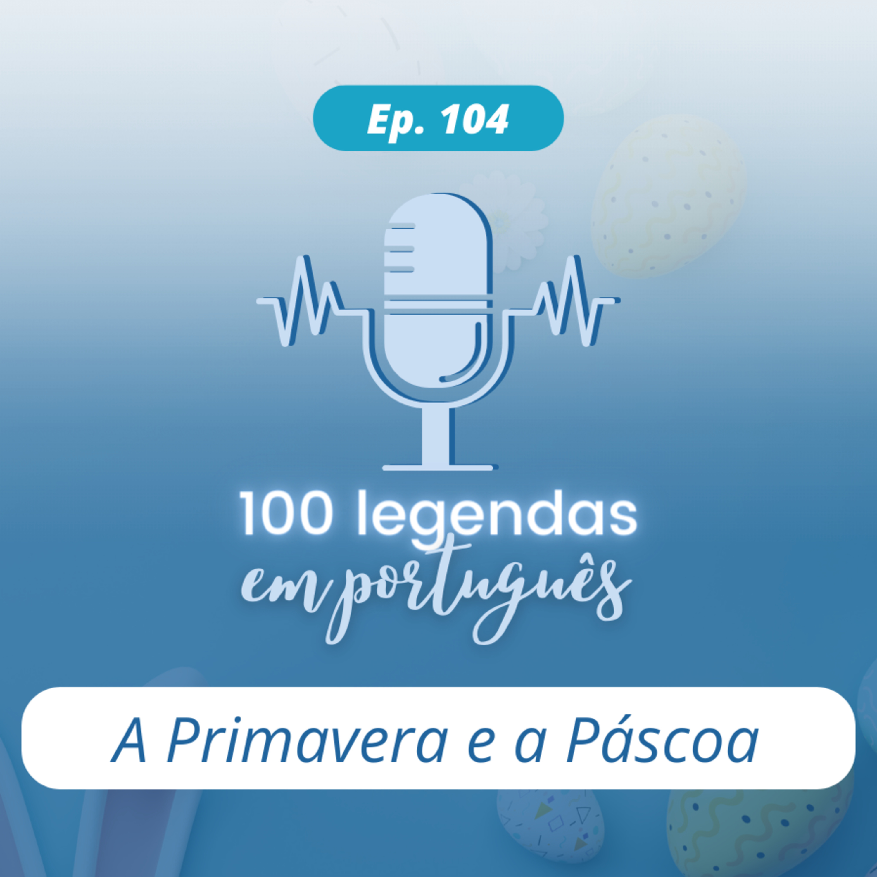 104. A Primavera e a Páscoa