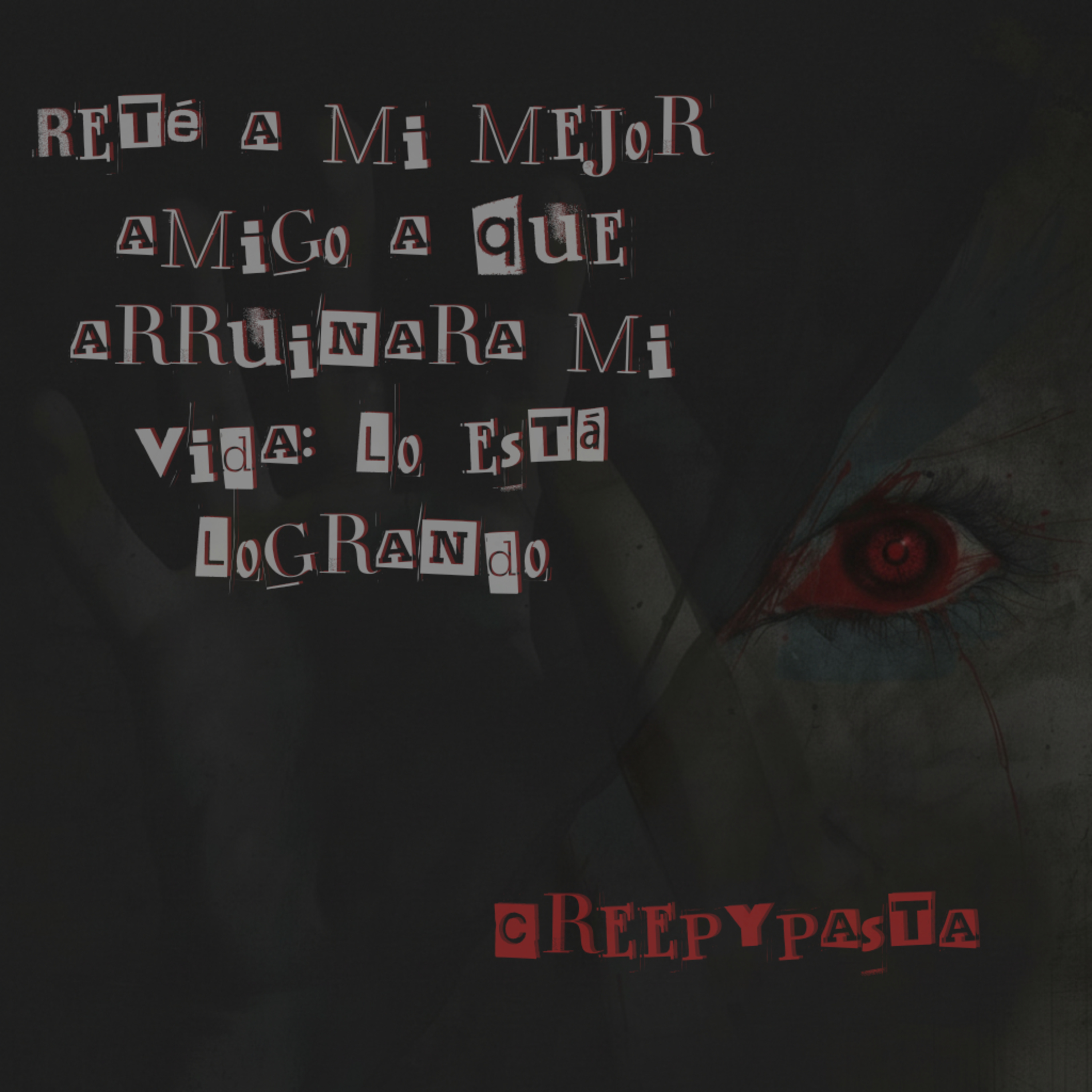 Reté a mi mejor amigo a que arruinara mi vida: lo está logrando | Capítulo 4 | Creepypasta episode artwork