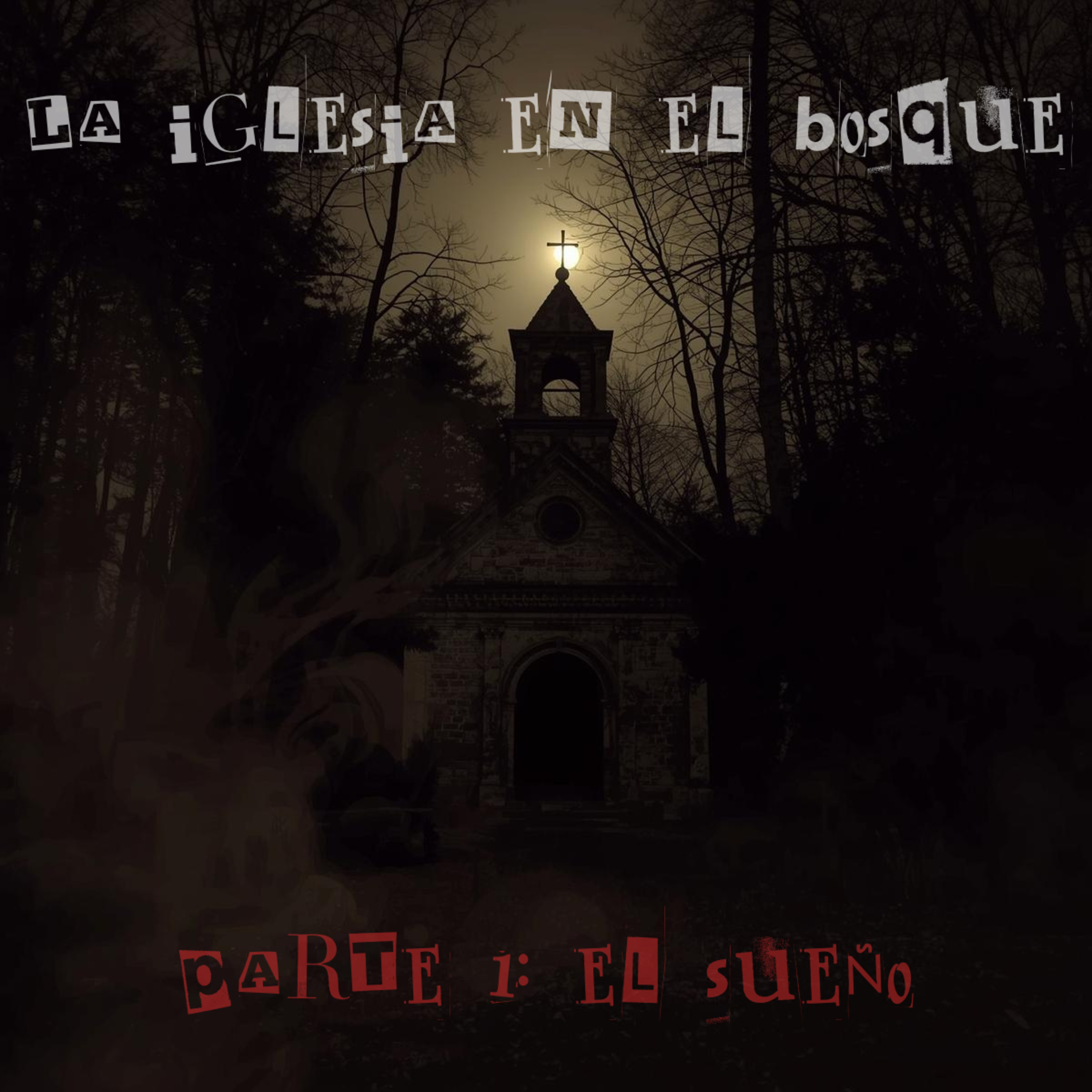 La Iglesia en el Bosque Parte 1: El sueño | Creepypasta (Remake) episode artwork