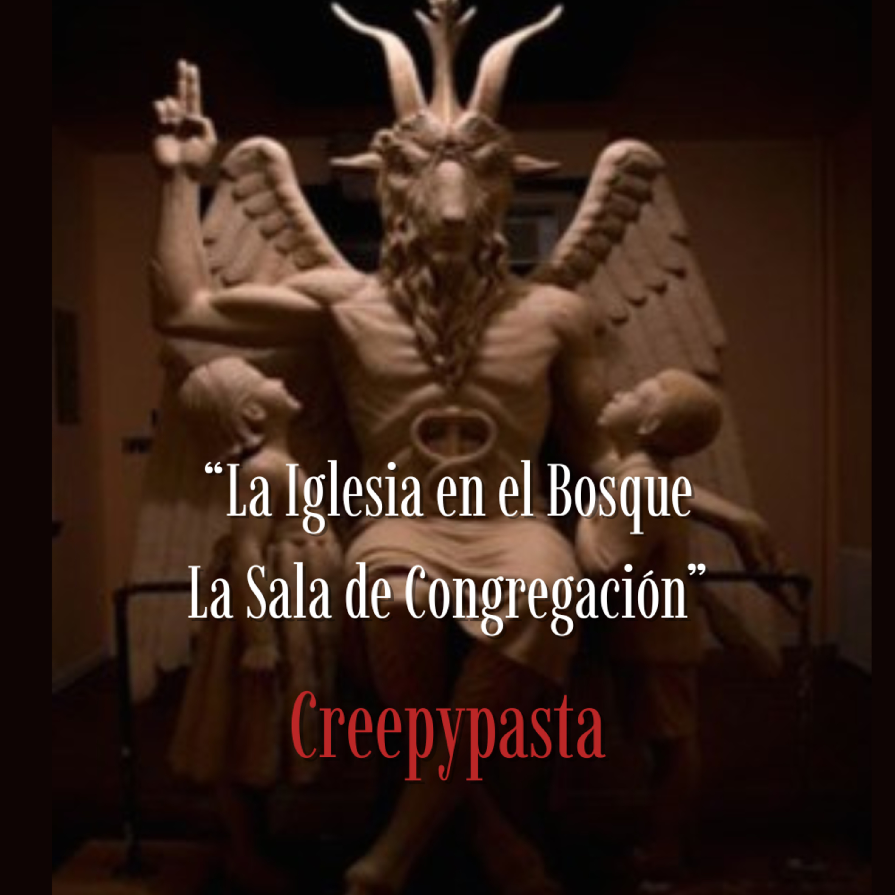 La Iglesia en el Bosque Parte 2: La sala de congregación | Creepypasta episode artwork
