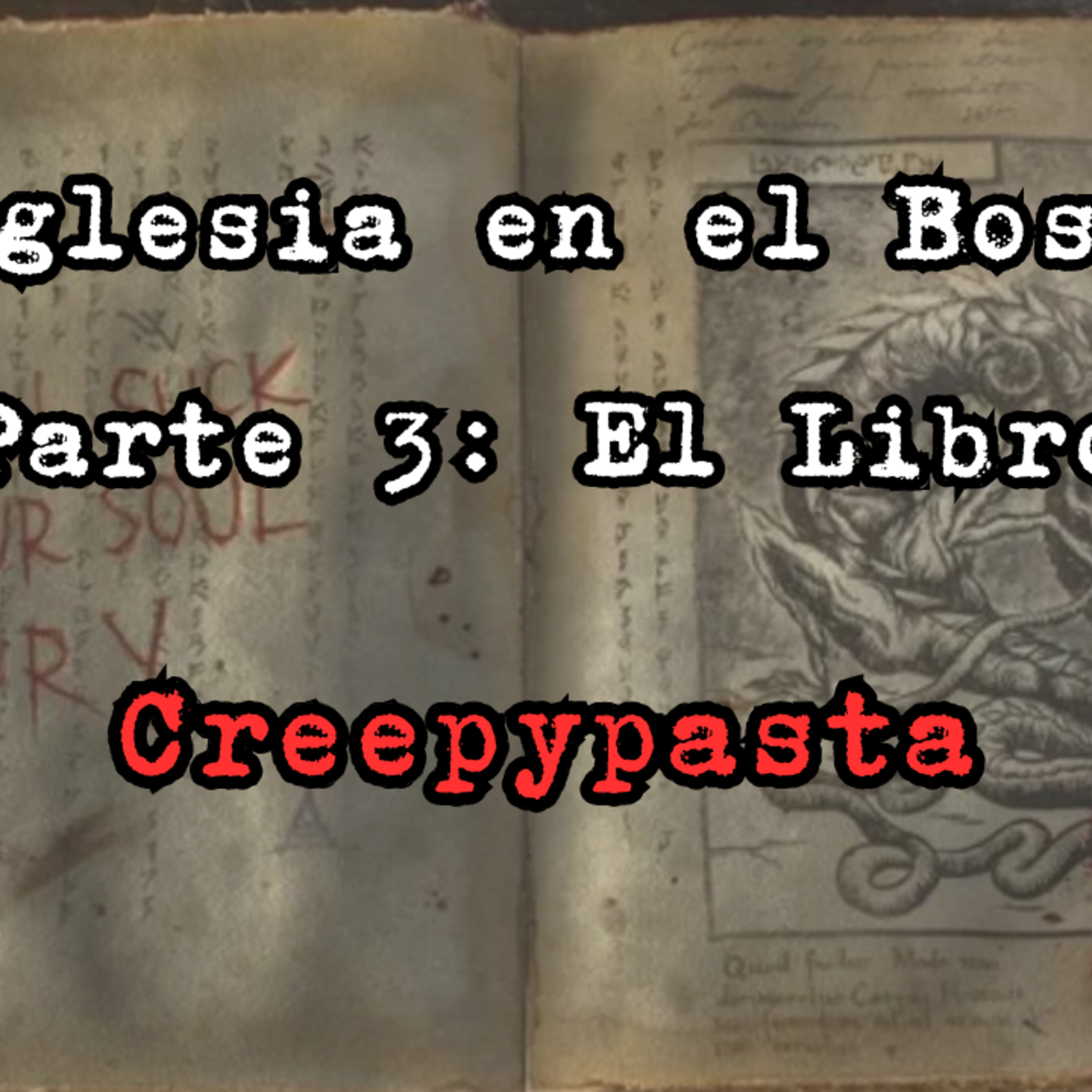 La Iglesia en el Bosque Parte 3: El Libro | Creepypasta episode artwork