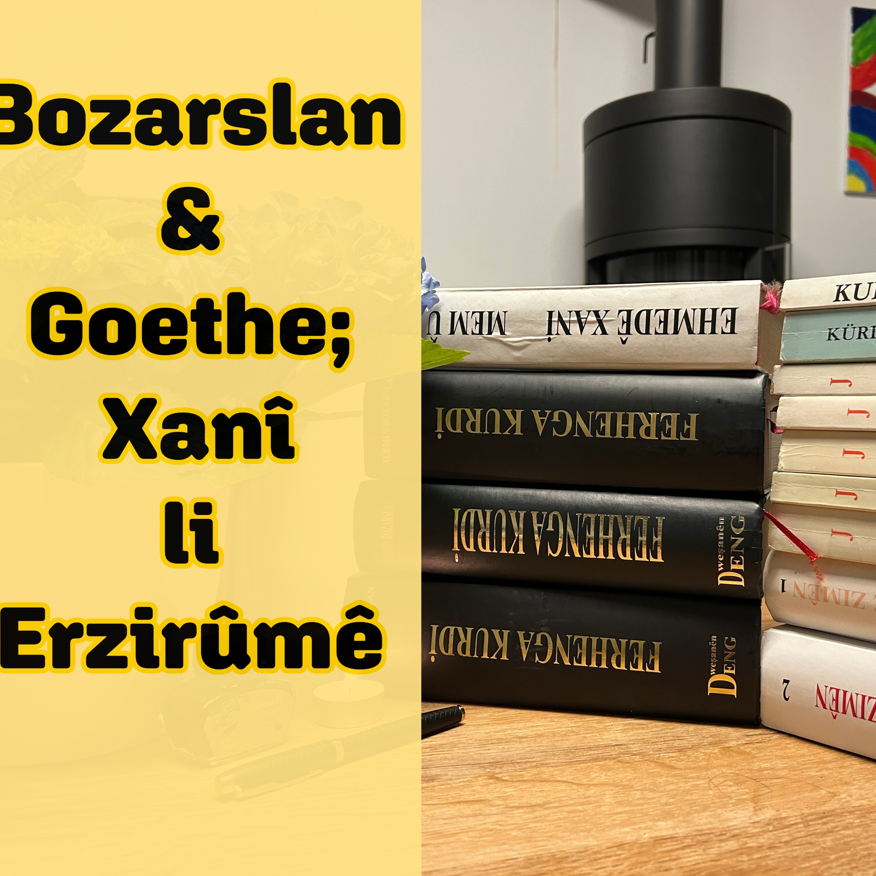 Bozarslan & Goethe, Xanî li Erzirûmê episode artwork