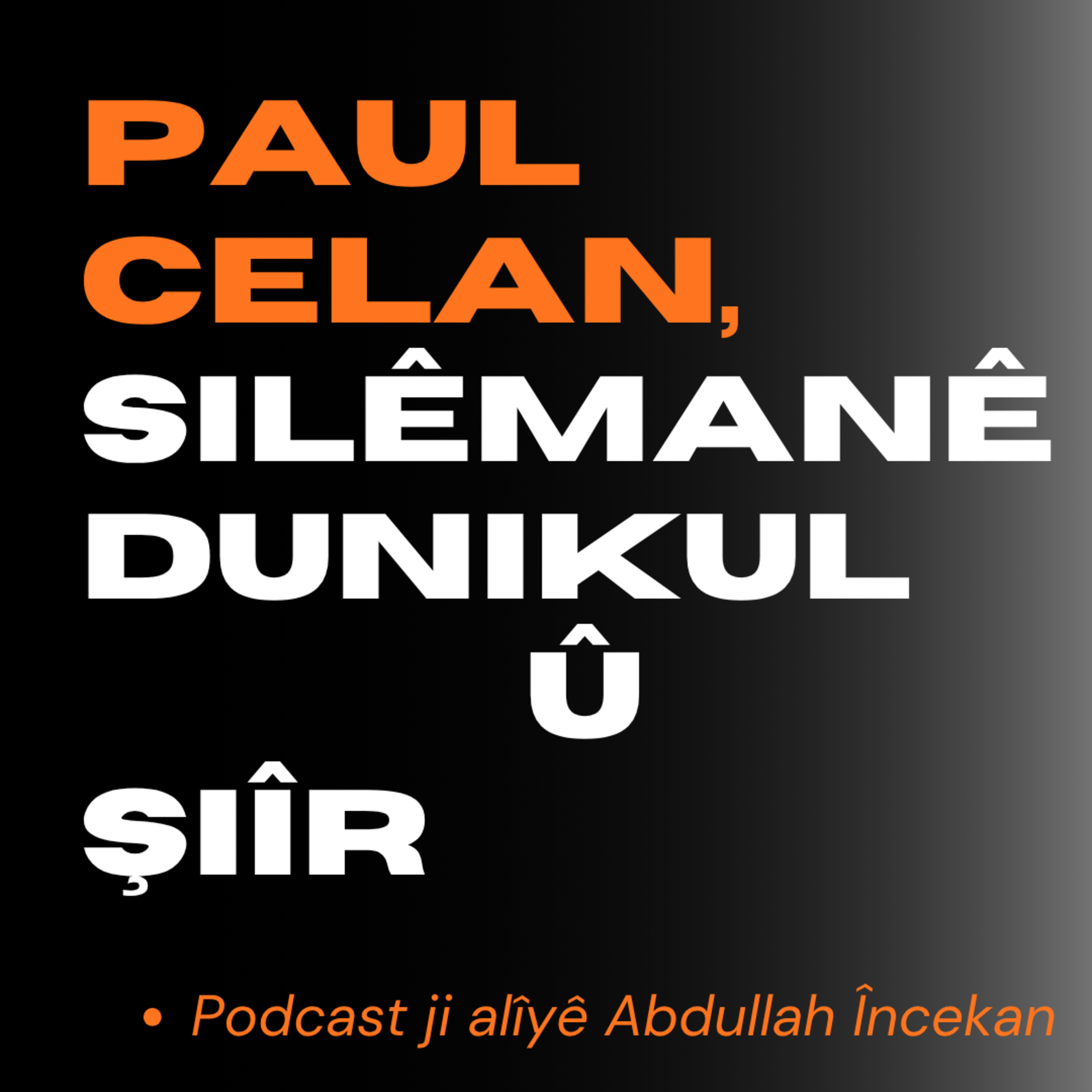 PODCAST: Paul Celan, Silêmanê dunikul û şiîr episode artwork