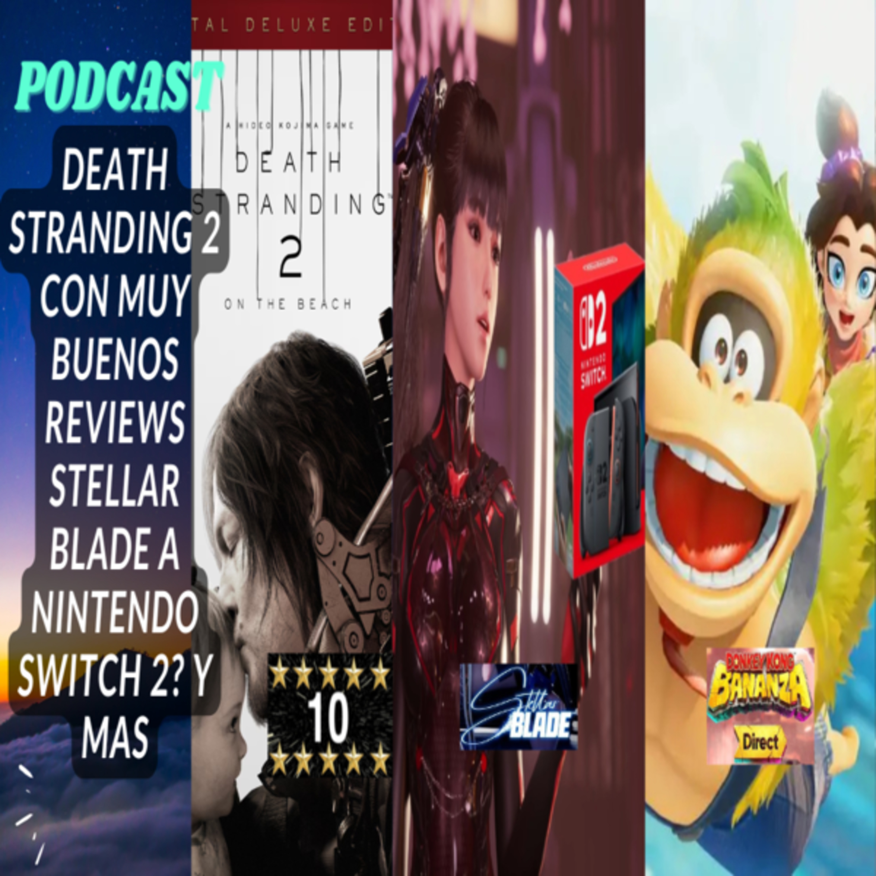 Hablemos del directo de DONKEY KONG BANANZA, STELLAR BLADE llegaria a NINTENDO SWITCH 2, DEATH STRANDING 2 con buenos reviews y mas episode artwork