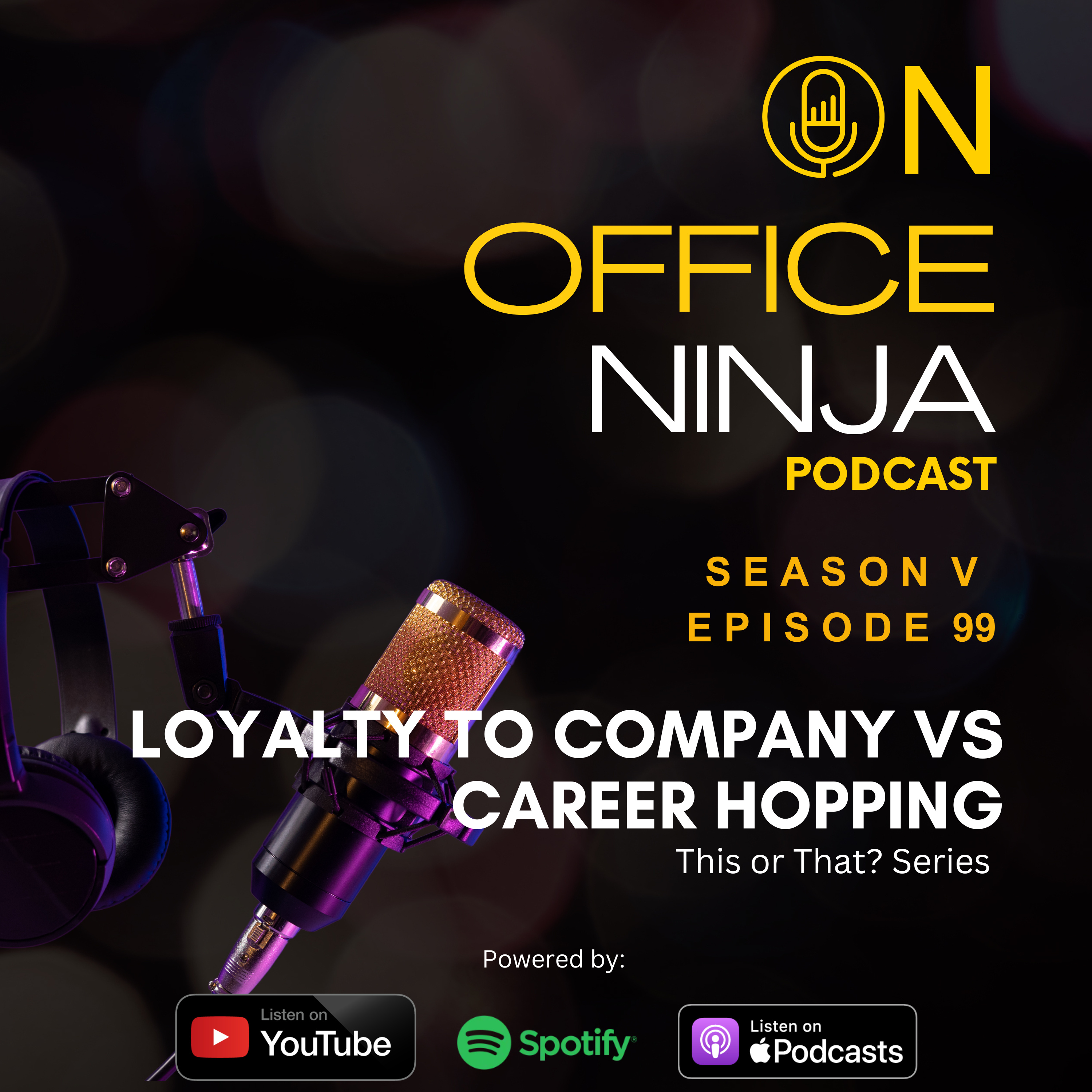 Episode 99_Loyalty to the Company vs. Caree Hopping: Which Leads to Greater Success? episode artwork