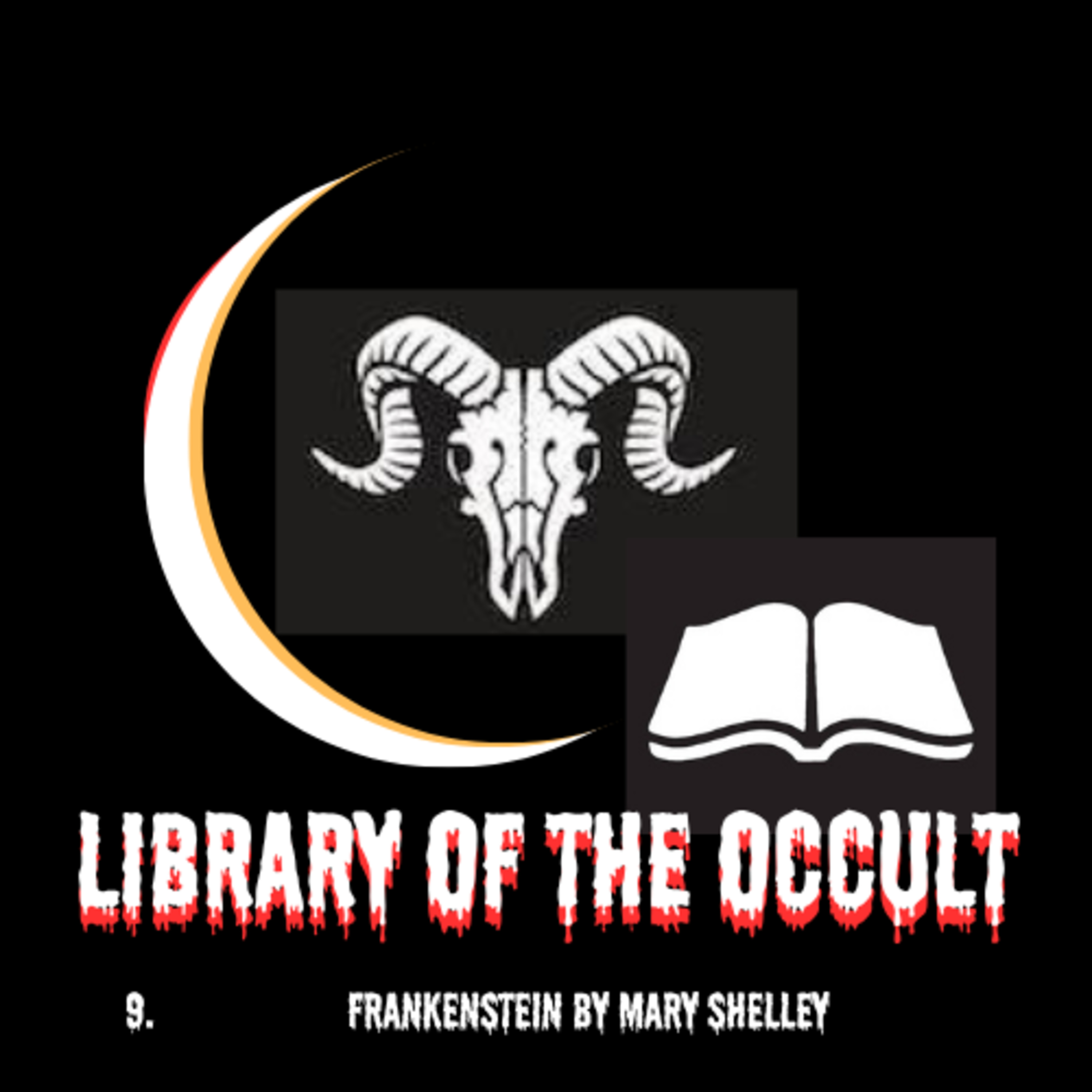 Library of the Occult Ep 9: Frankenstein by Mary Shelley episode artwork
