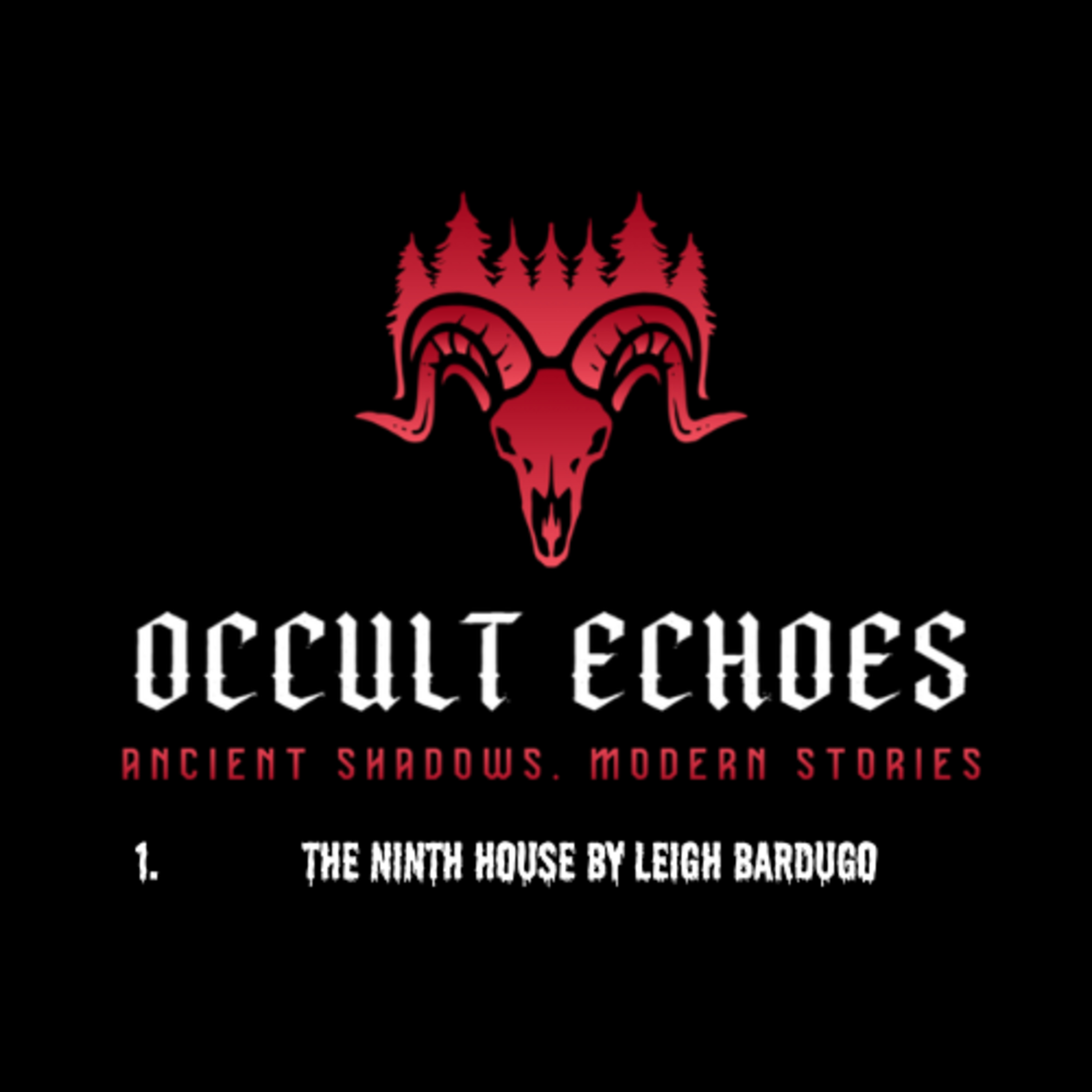 Occult Echoes: Ep 1 The Ninth House by Leigh Bardugo episode artwork