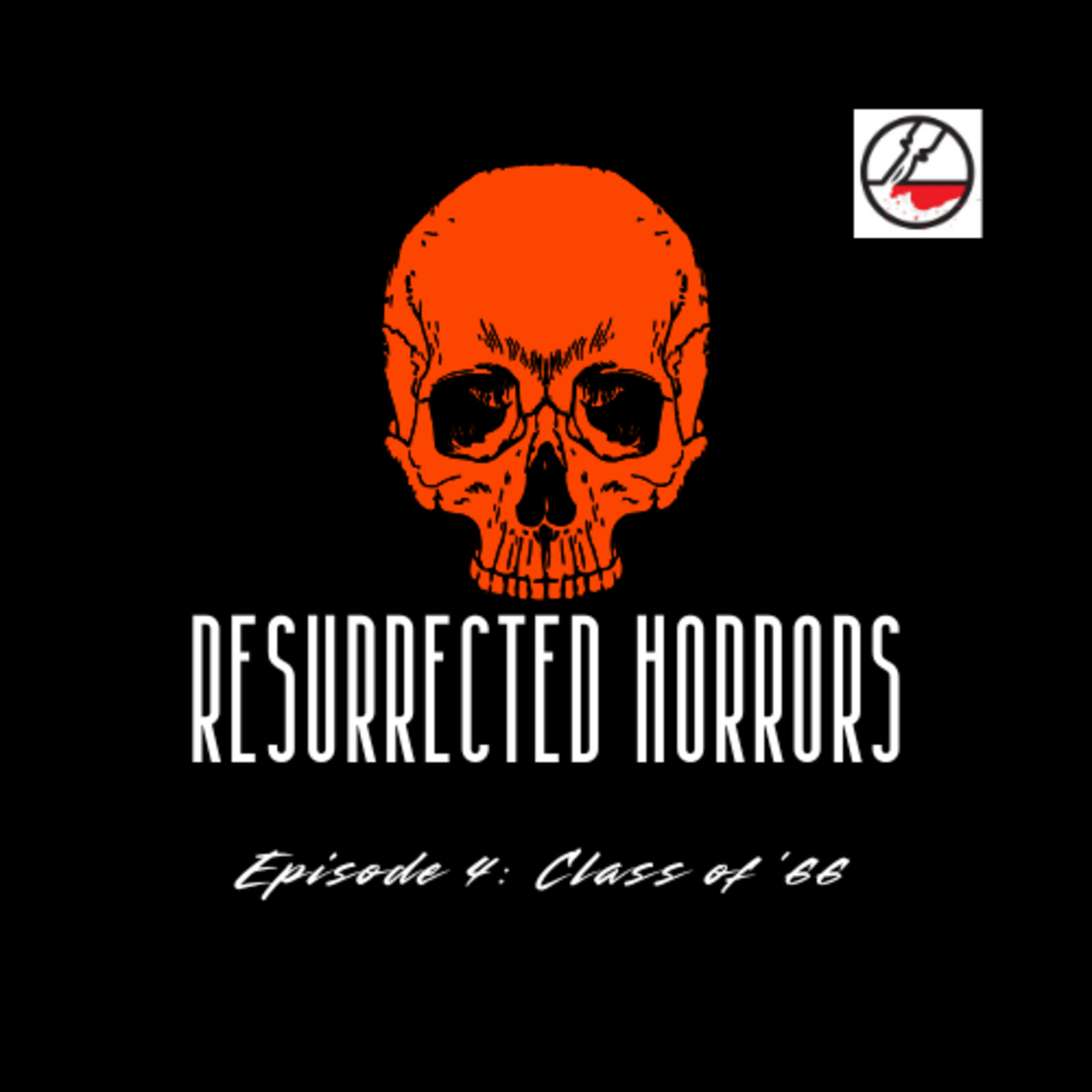 Resurrected Horrors Ep 4: Class of '66 episode artwork