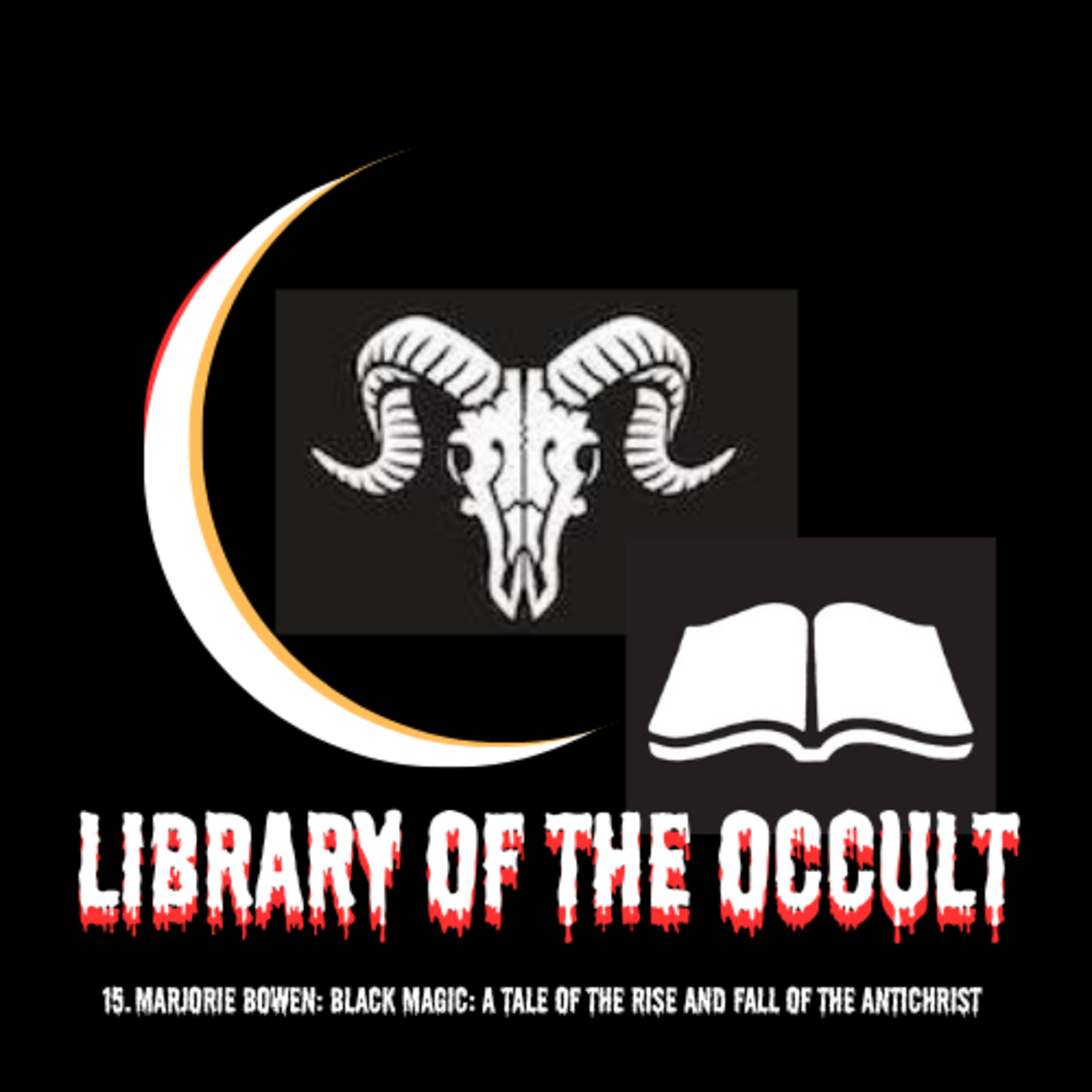 Library of the Occult Ep 15: Black Magic: A Tale of the Rise and Fall of the Antichrist episode artwork