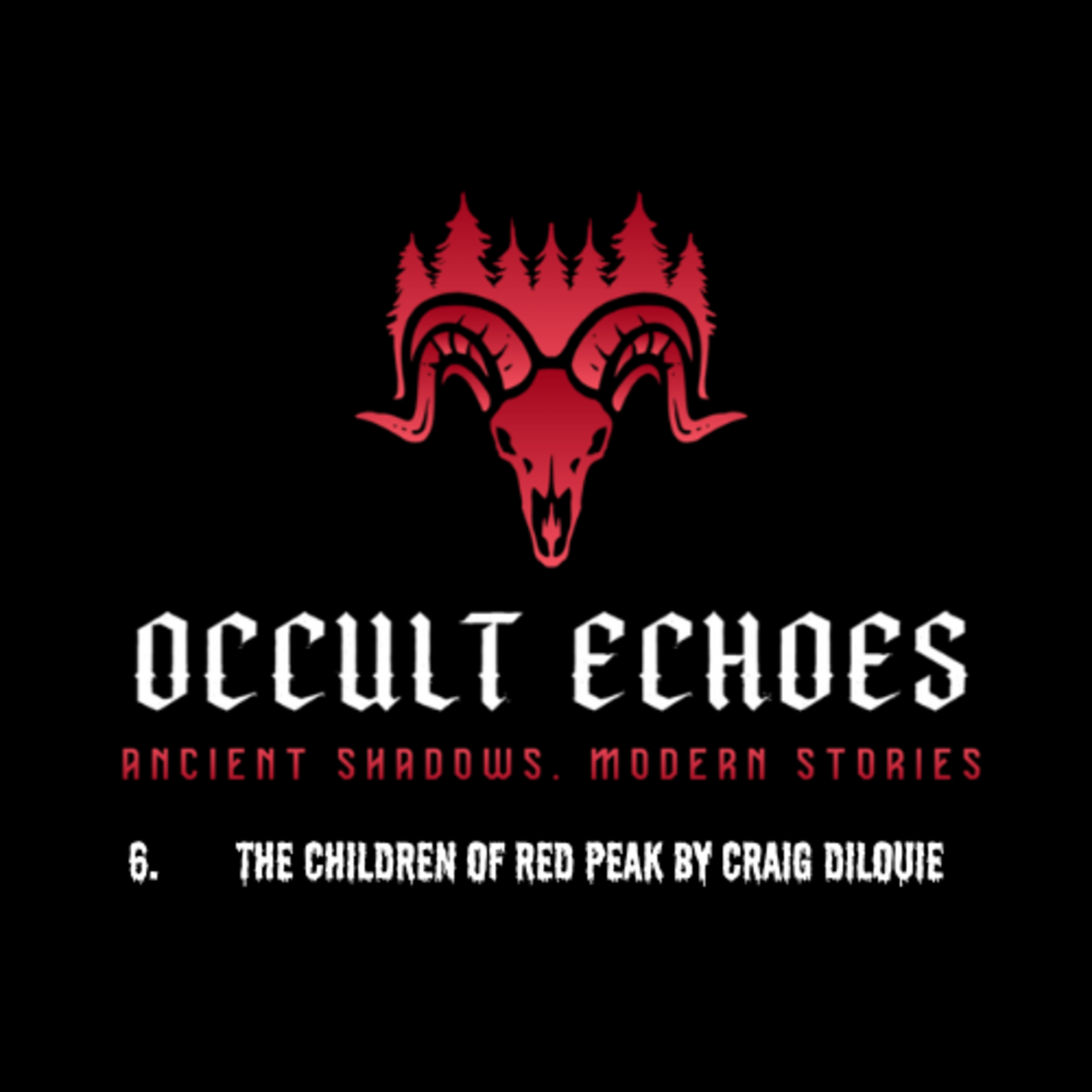 Occult Echoes Ep 6: The Children of Red Peak episode artwork