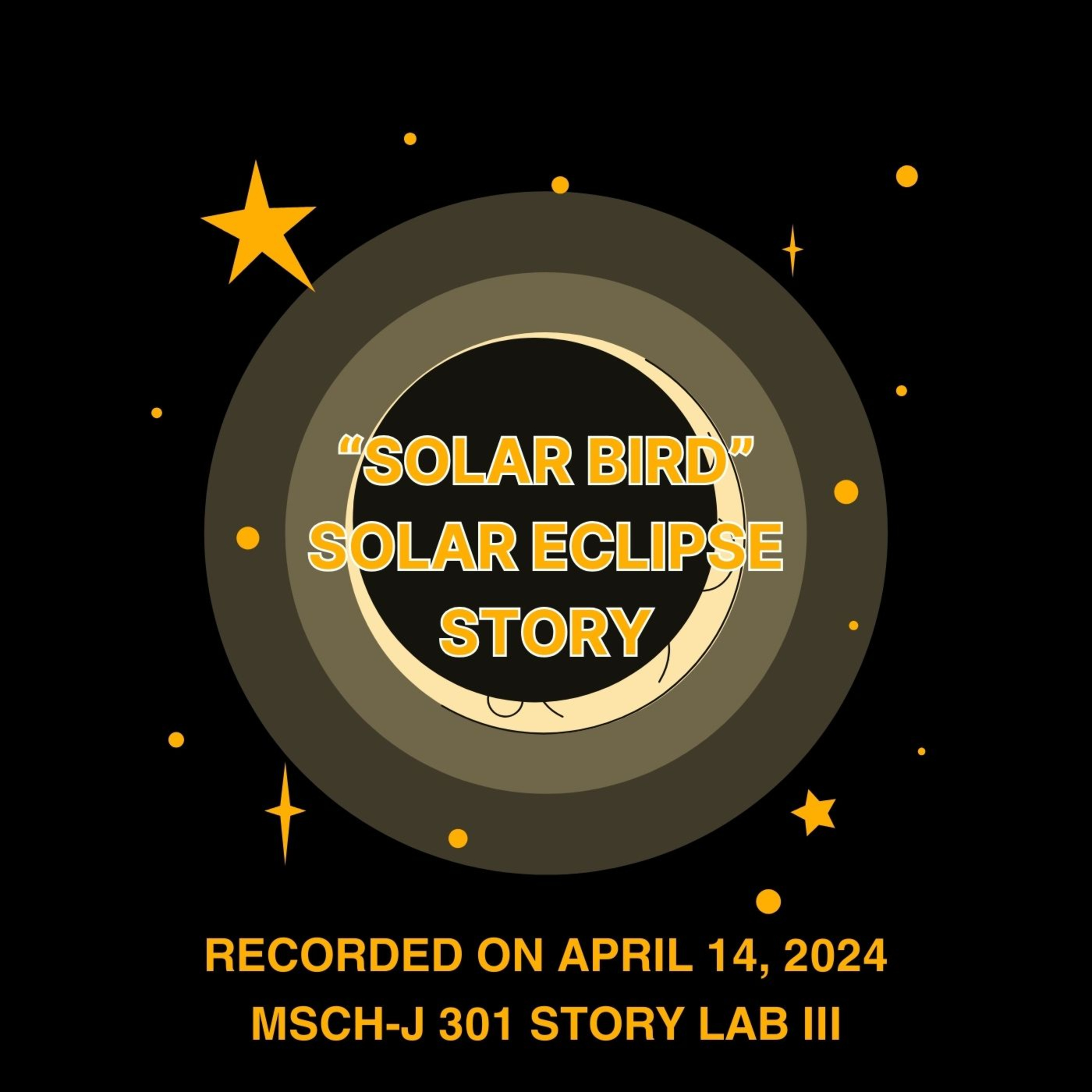 "Solar Bird" Radio Story Class Project (STORY LAB III) at Indiana University Recorded on April 14, 2024 episode artwork