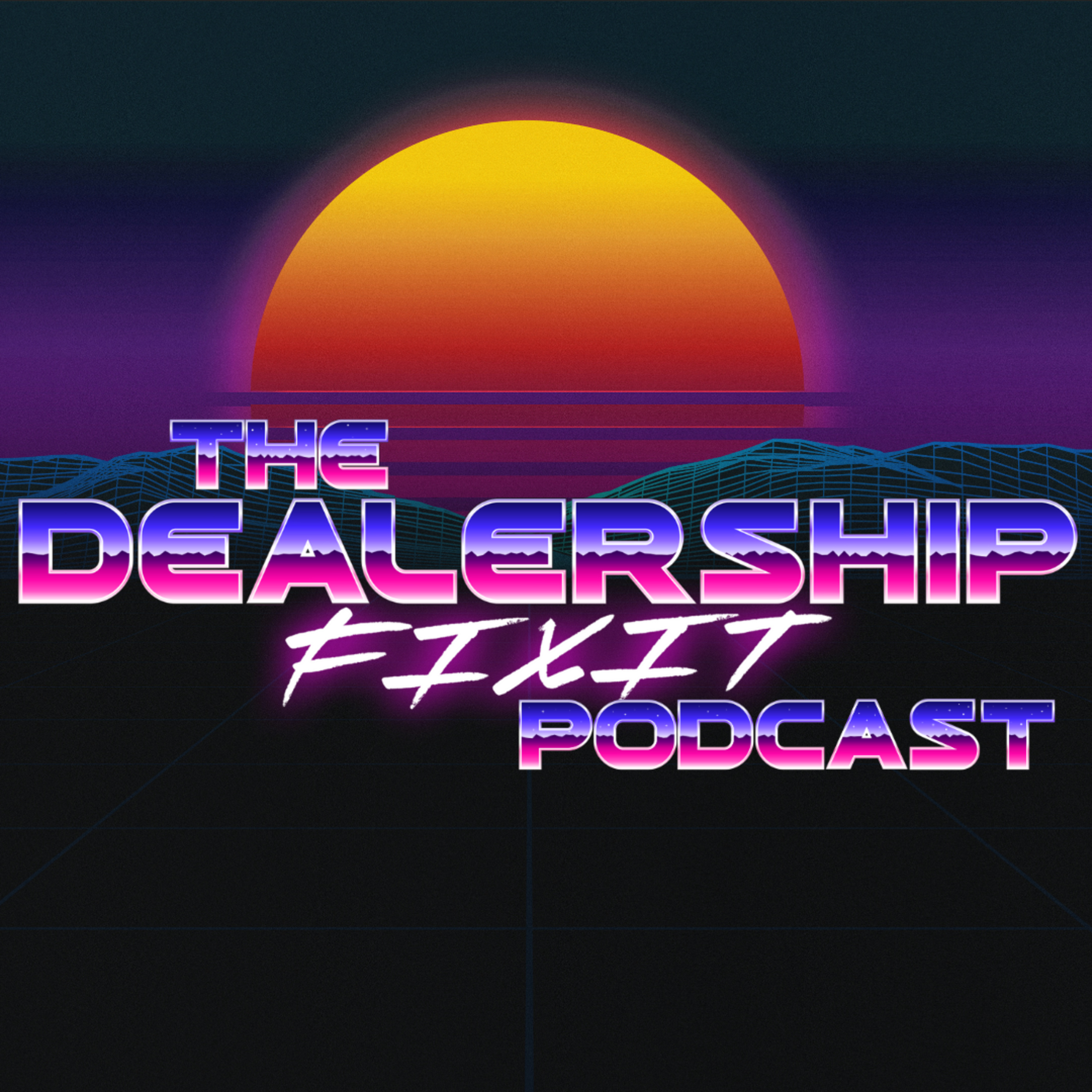 The Dealership Fixit Podcast