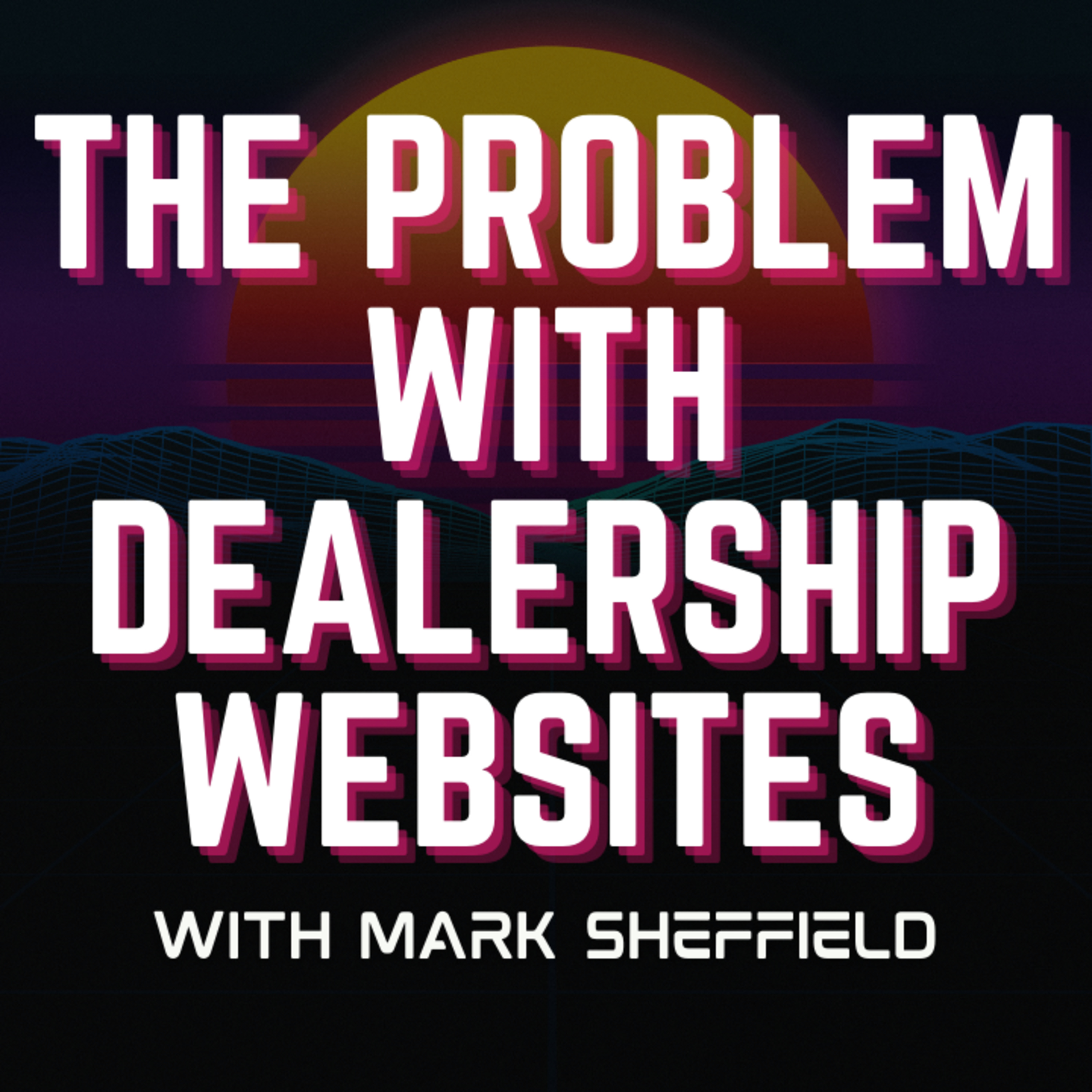 The Dealership Fixit Podcast