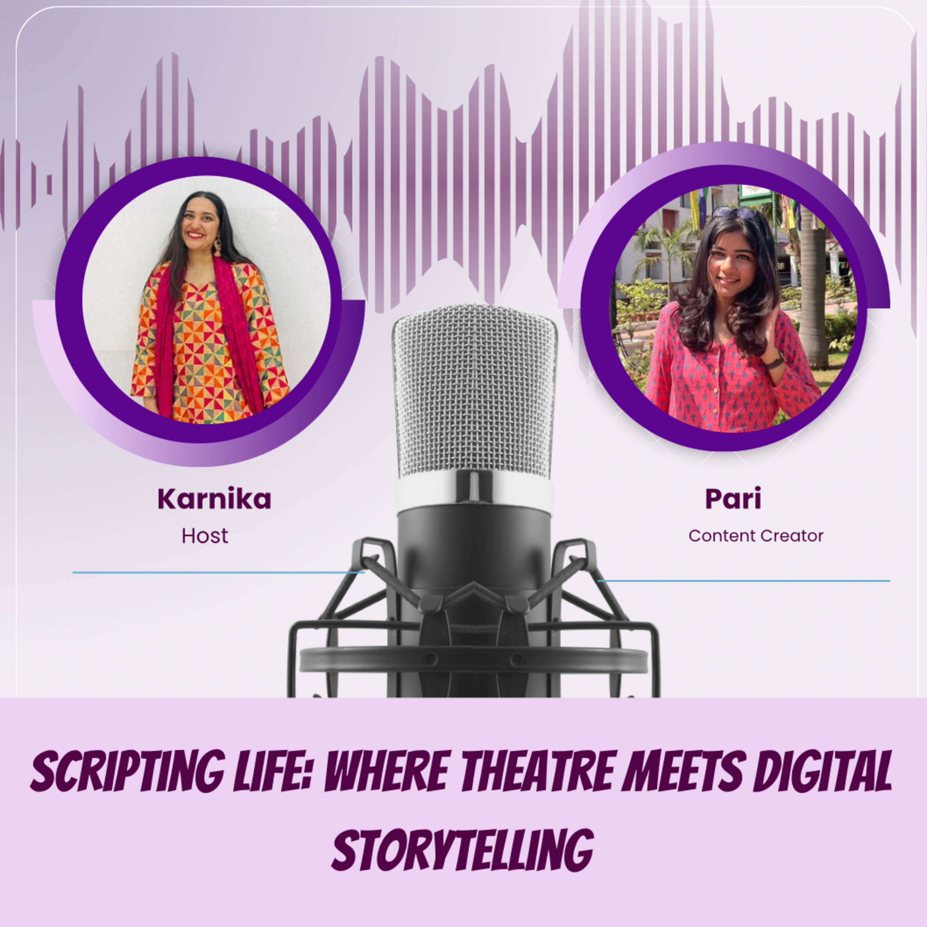 Pari Dua: Scripting Life, Where Theater Meets Digital Storytelling