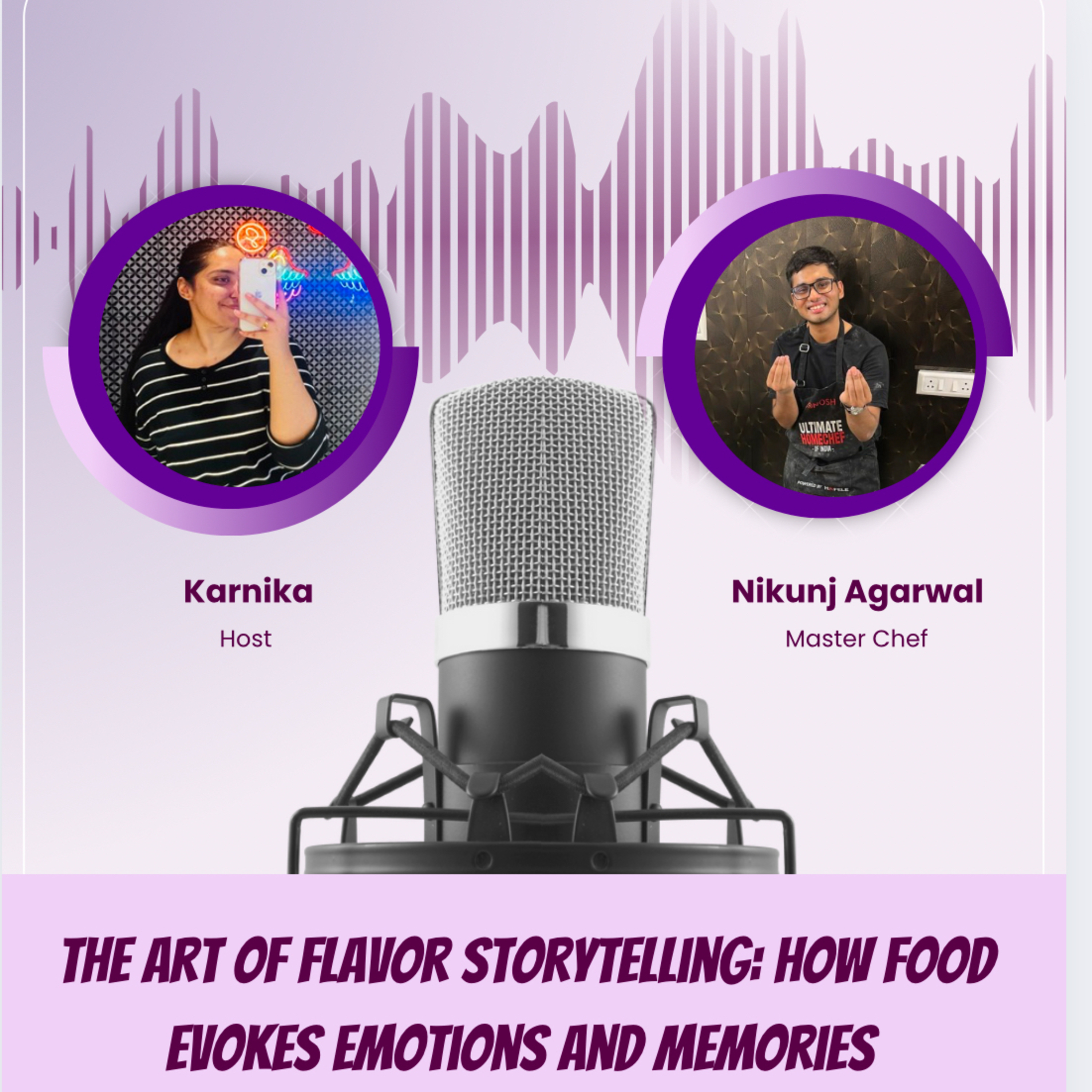 Nikunj Agarwal: The Art Of Flavour Storytelling; How Food Evokes Emotion and stories