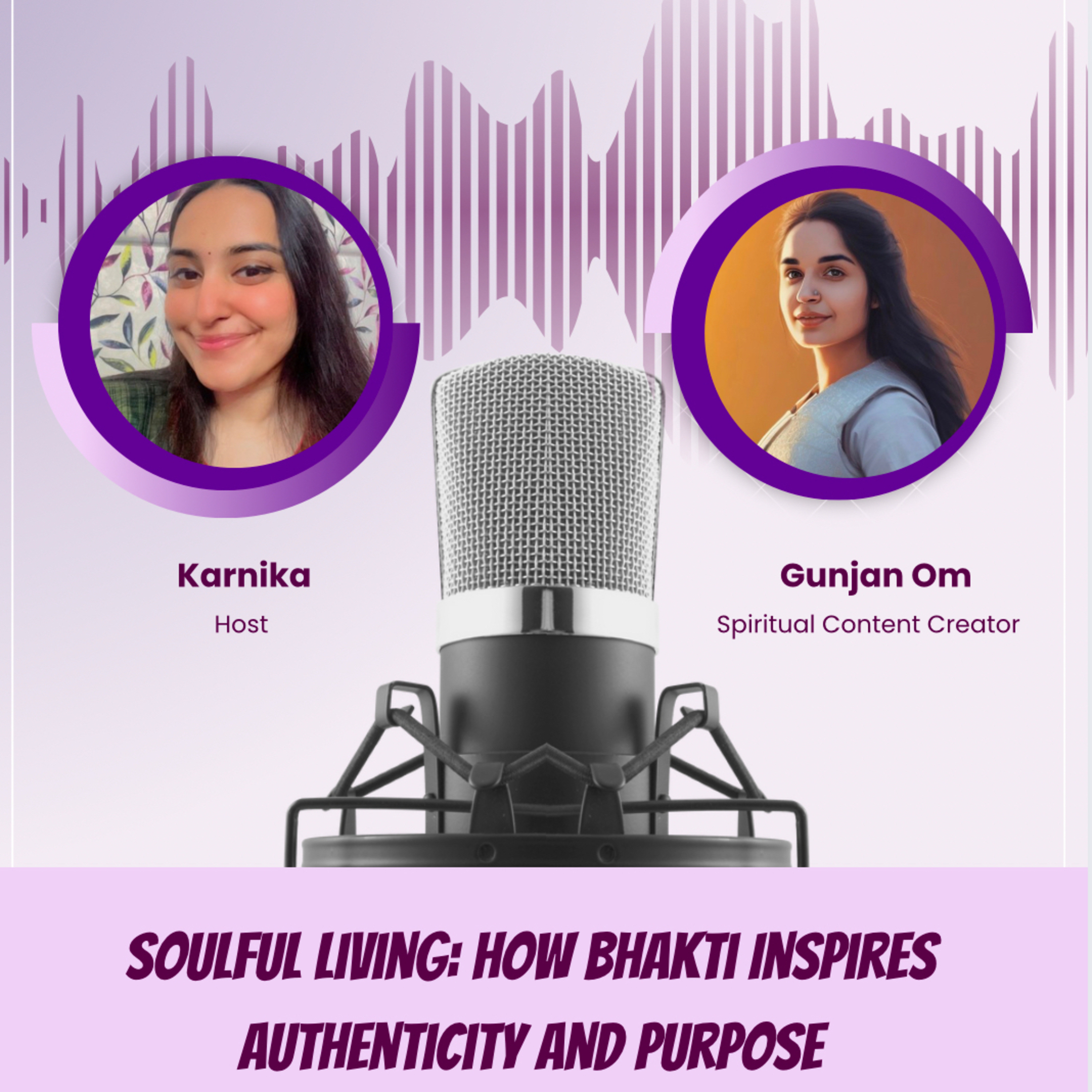 Gunjan Om: Soulful Living; How Bhakti Inspires Authenticity And Purpose