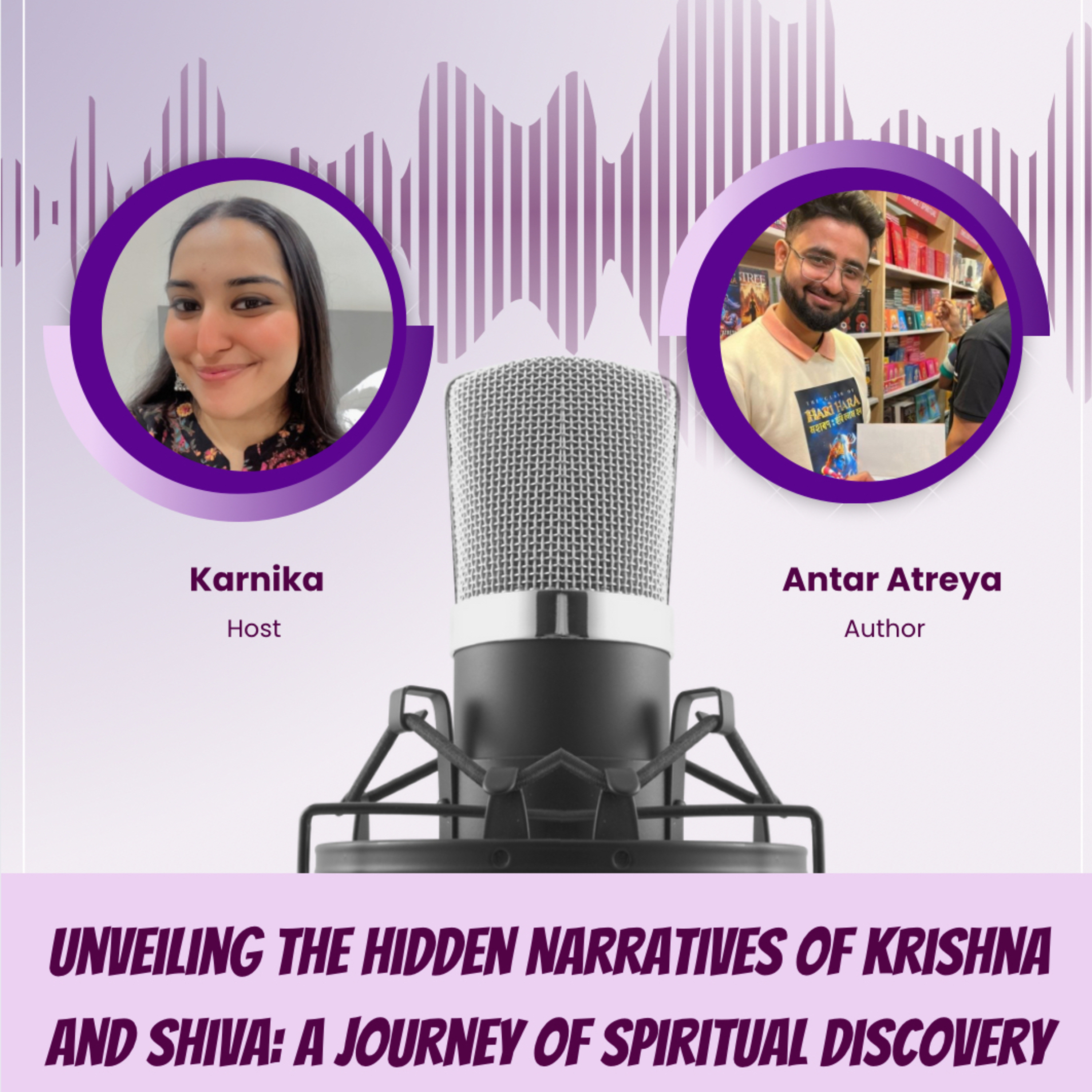 Antar Atreya: Unveiling The Hidden Narratives Of Krishna and Shiva; A journey Of Spiritual Discovery